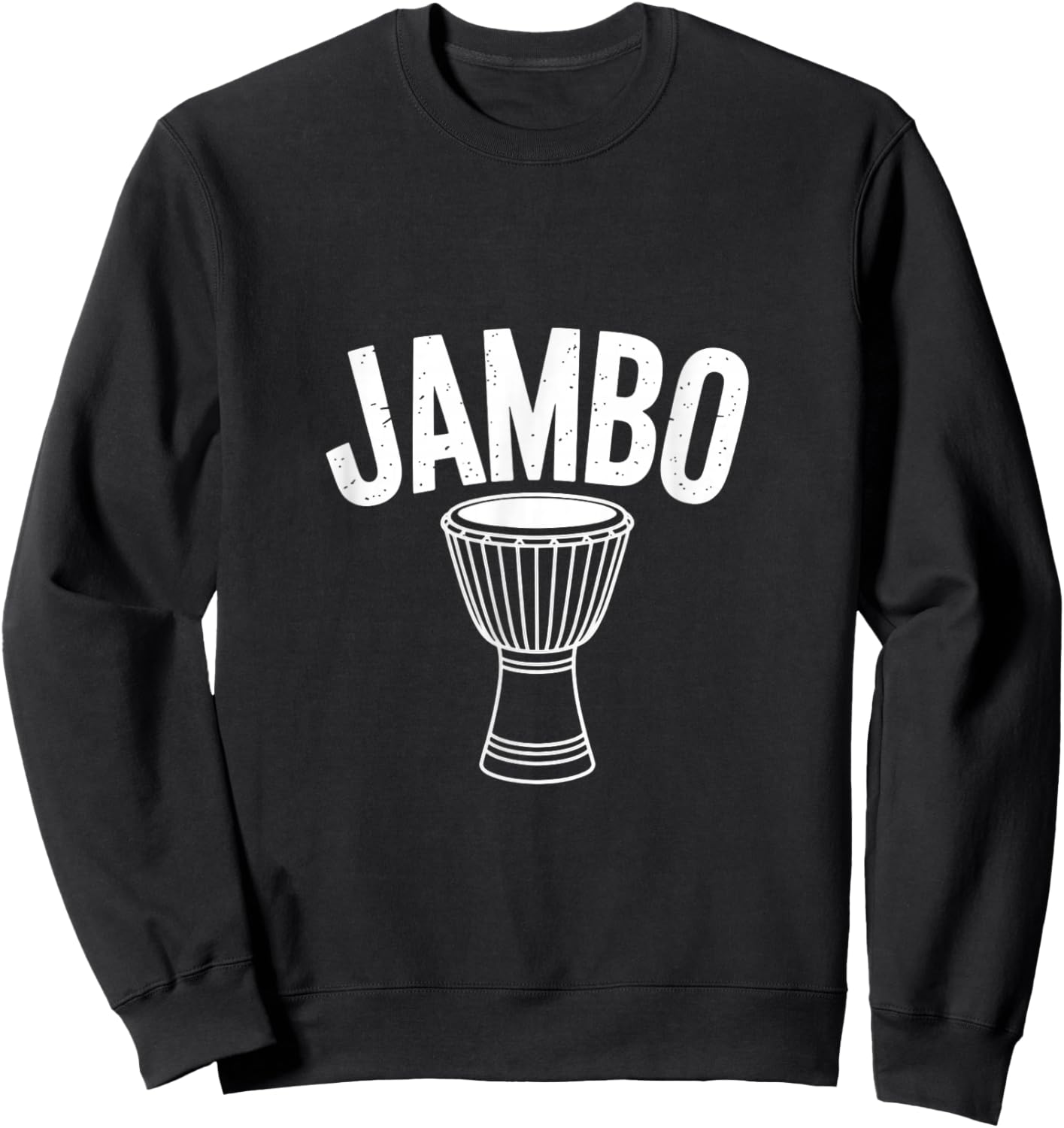 Jambo Funny Djembe Drum Hand Percussion Sweatshirt - Sweatshirt | Black