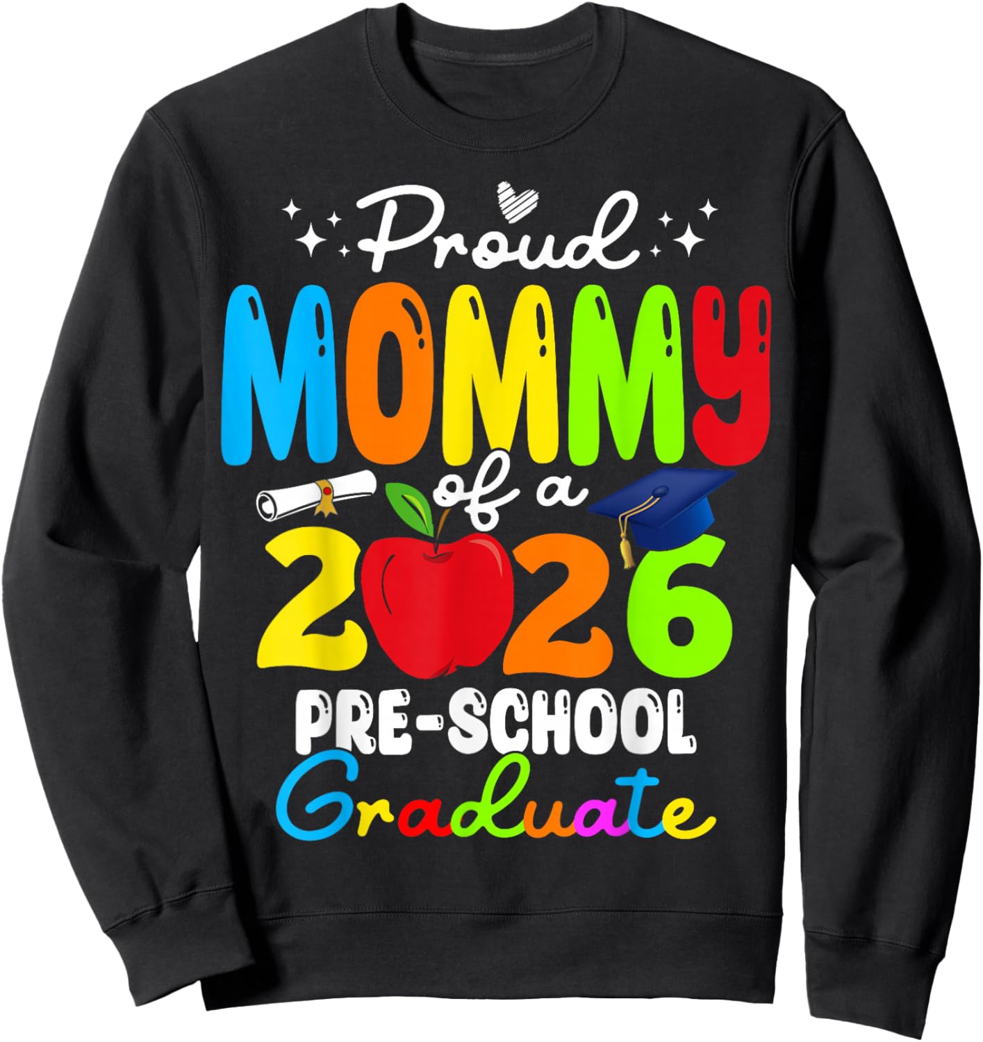 Funny Proud Mommy of a Class of 2026 Pre-School Graduate Sweatshirt - Sweatshirt | Black