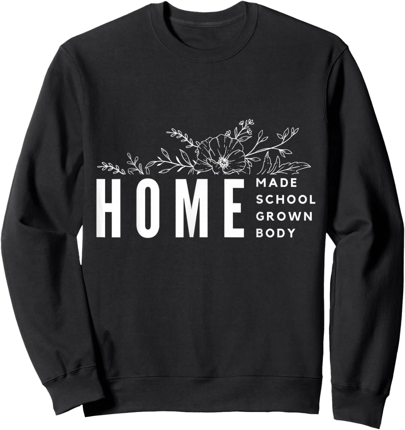 Homebody Homeschool Homemade Homegrown Gift Mom Crunchy Sweatshirt - Sweatshirt | Black
