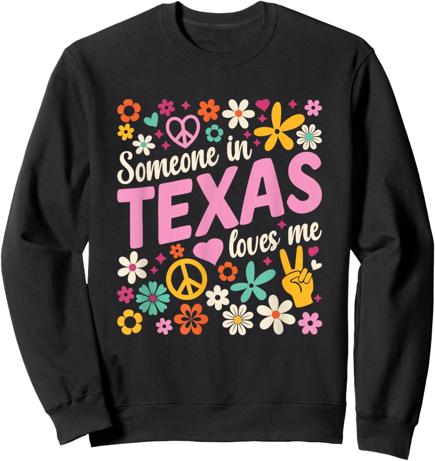 Someone In Texas Loves Me Sweatshirt - Sweatshirt | Black