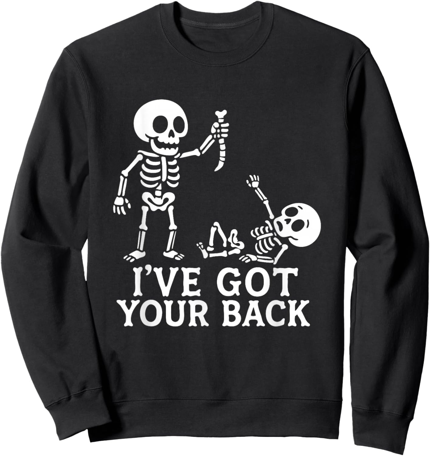 I've Got Your Back - Spooky Halloween Sarcastic Humor Sweatshirt - Sweatshirt | Black