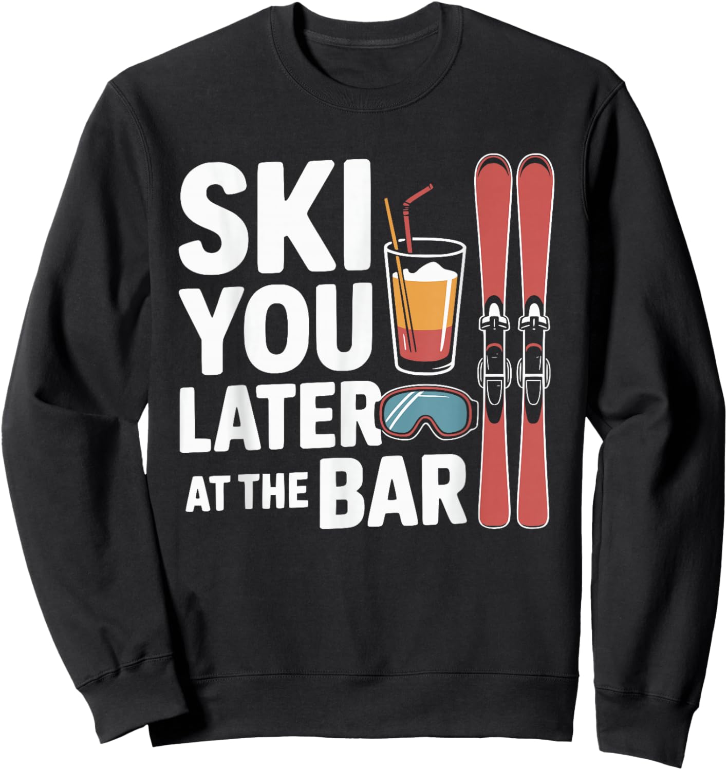You Later at The Bar Ski After Ski Sweatshirt - Sweatshirt | Black