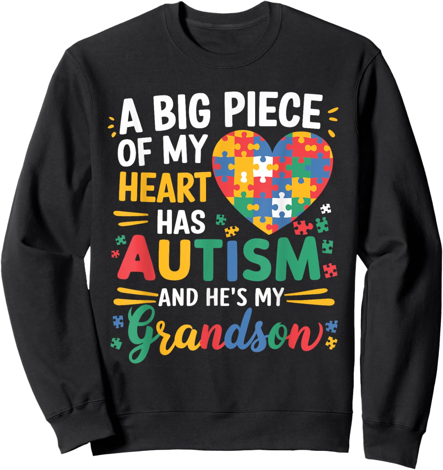 A Big Piece Of My Heart Has Autism Funny Grandson Autism Sweatshirt - Sweatshirt | Black