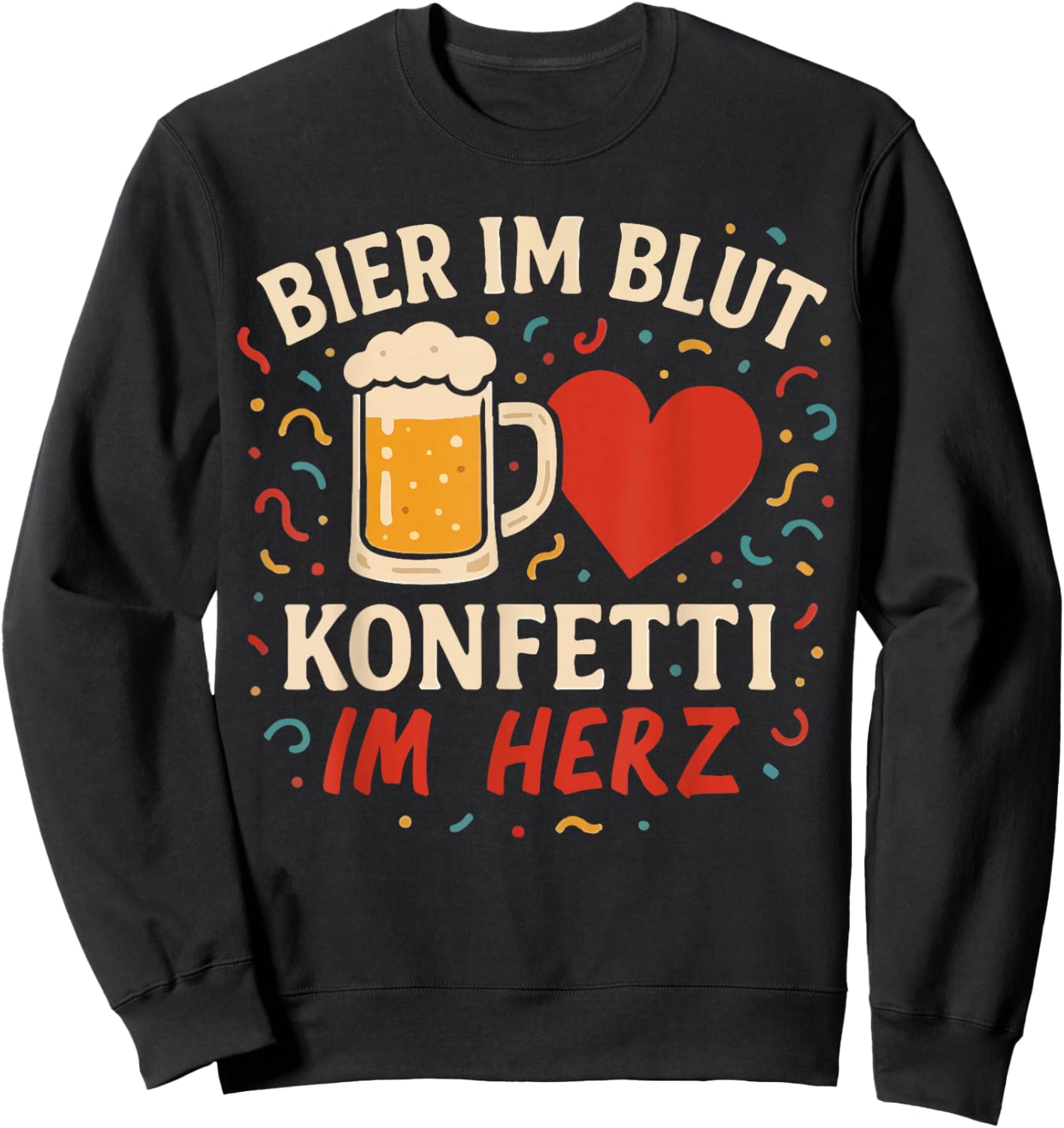 Beer in the Blood Confetti in the Heart Carnival Fancy Dress Sweatshirt - Sweatshirt | Black