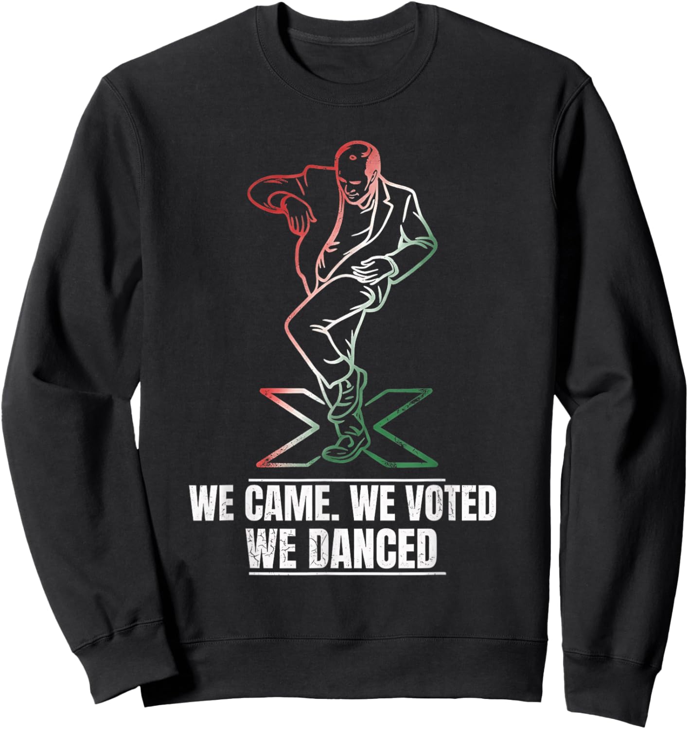 We Came We Voted We Danced Funny Hungarian Voting Sweatshirt - Sweatshirt | Black