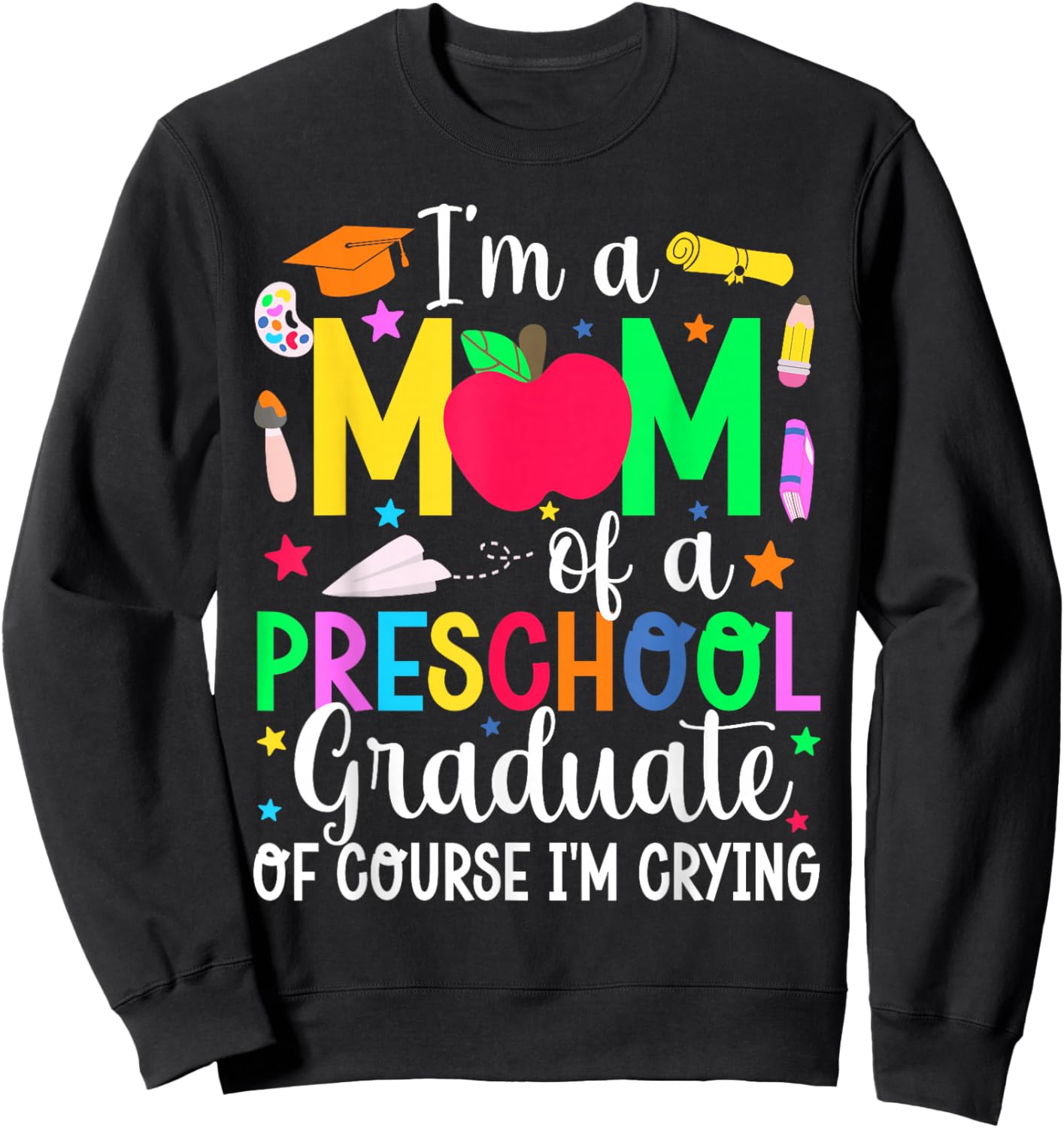 I'm A Mom of A Preschool Graduate Mom Pre-K Graduation Mama Sweatshirt - Sweatshirt | Black