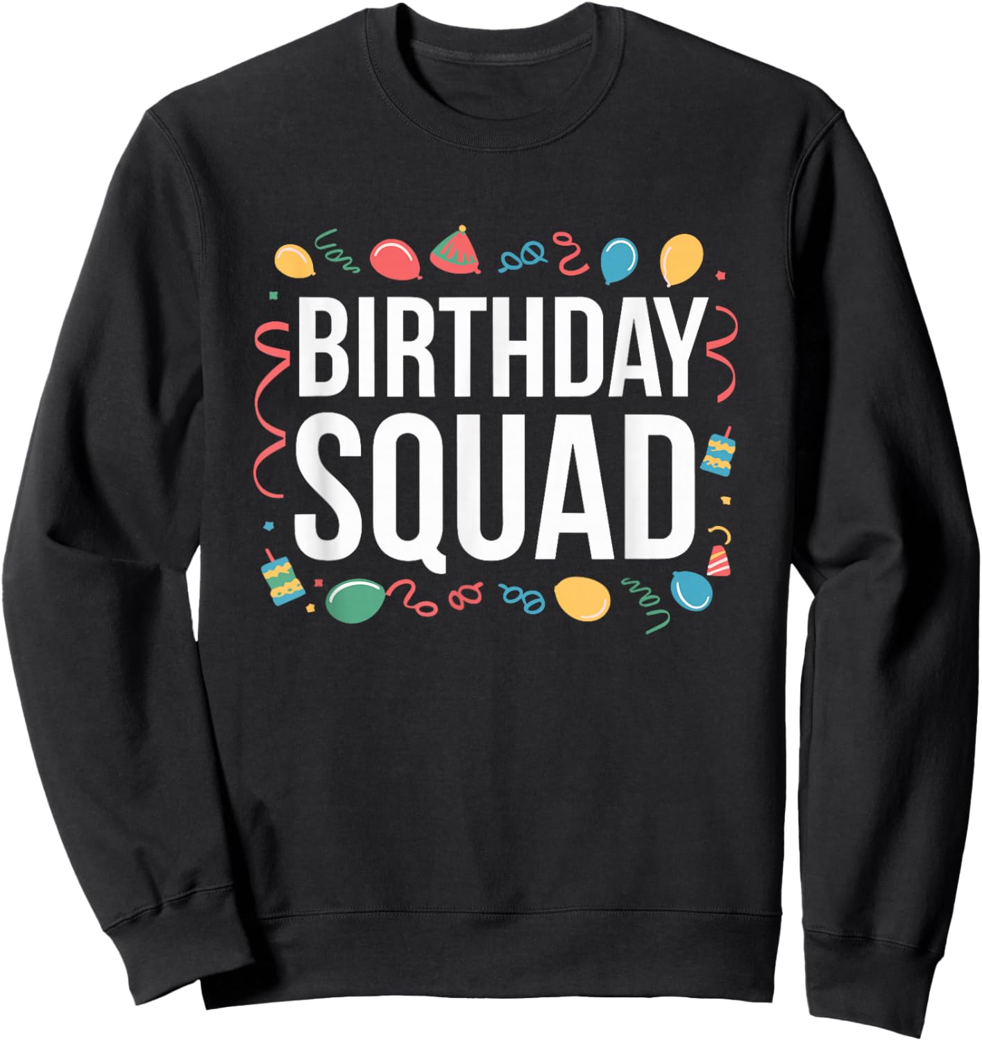 Birthday Squad, Birthday Celebration Crew Sweatshirt - Sweatshirt | Black