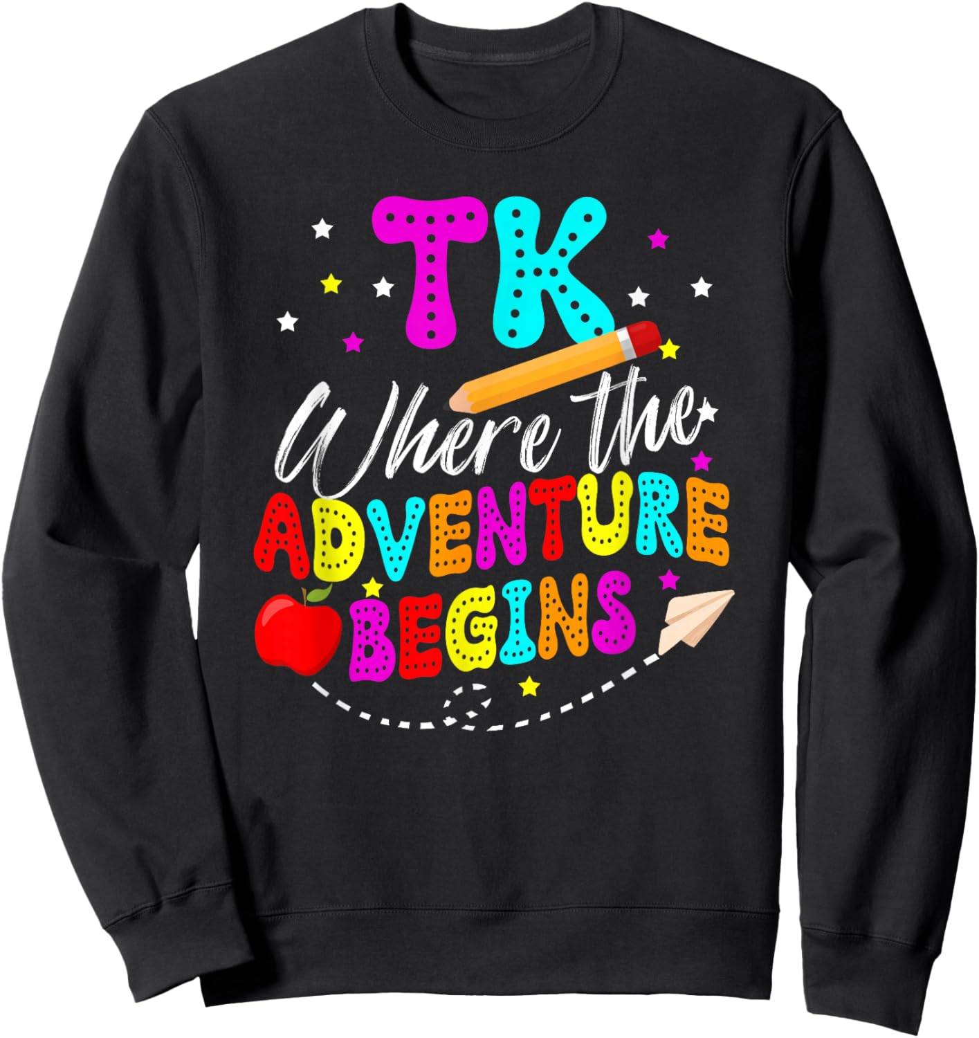TK Funny TK Teacher Transitional Kindergarten Student Sweatshirt - Sweatshirt | Black