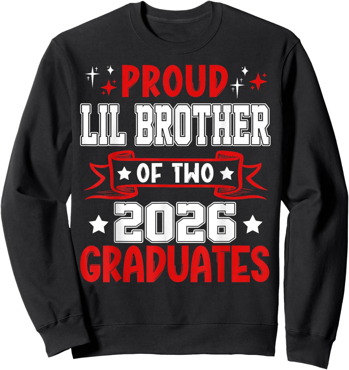 Proud Lil Brother of Two 2026 Graduates Twins Graduation Sweatshirt - Sweatshirt | Black