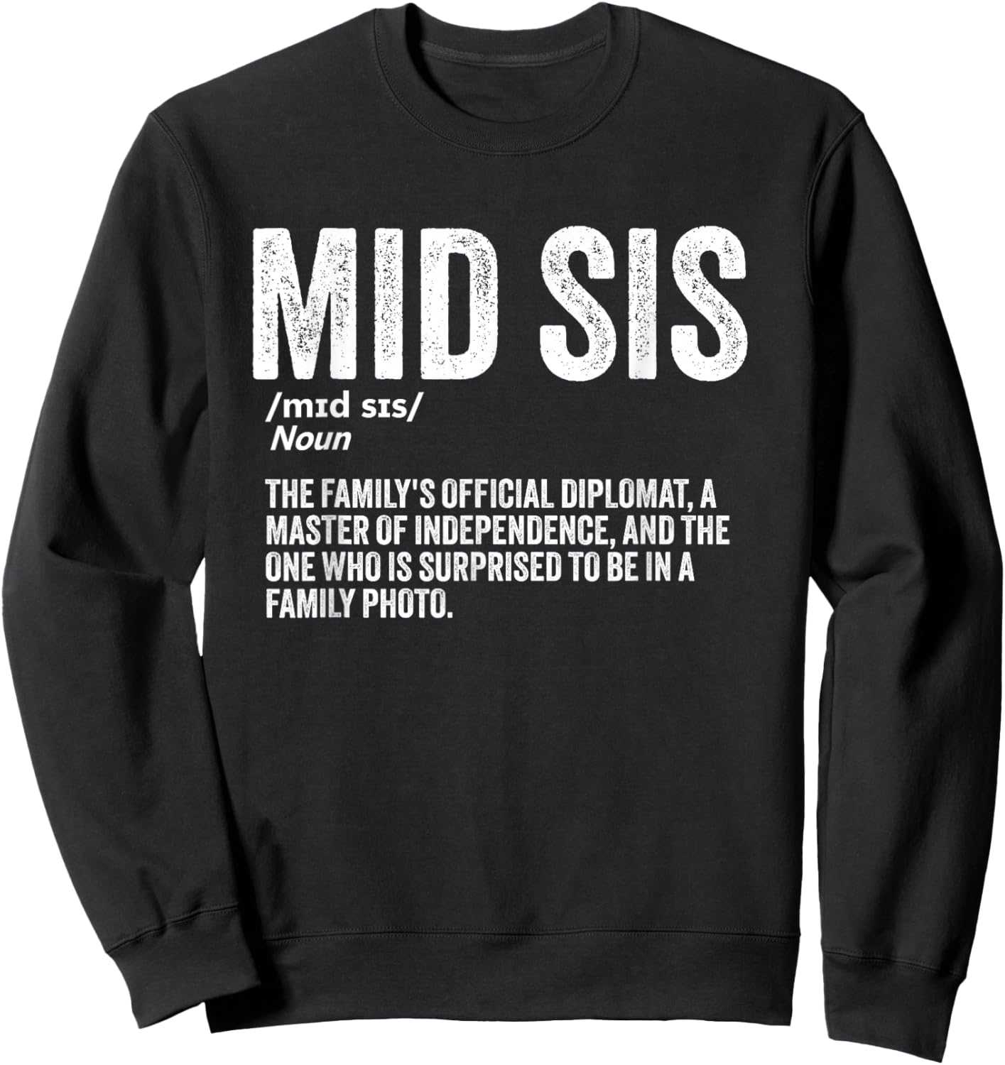 Middle Sister Funny Sibling Humor Mid Sis Definition Sweatshirt - Sweatshirt | Black