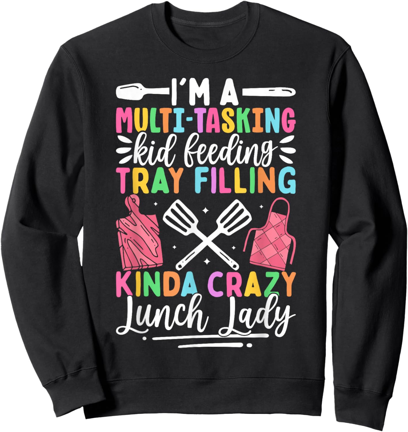 Lunch Lady School Aide Appreciation Cafeteria Assistant Sweatshirt - Sweatshirt | Black