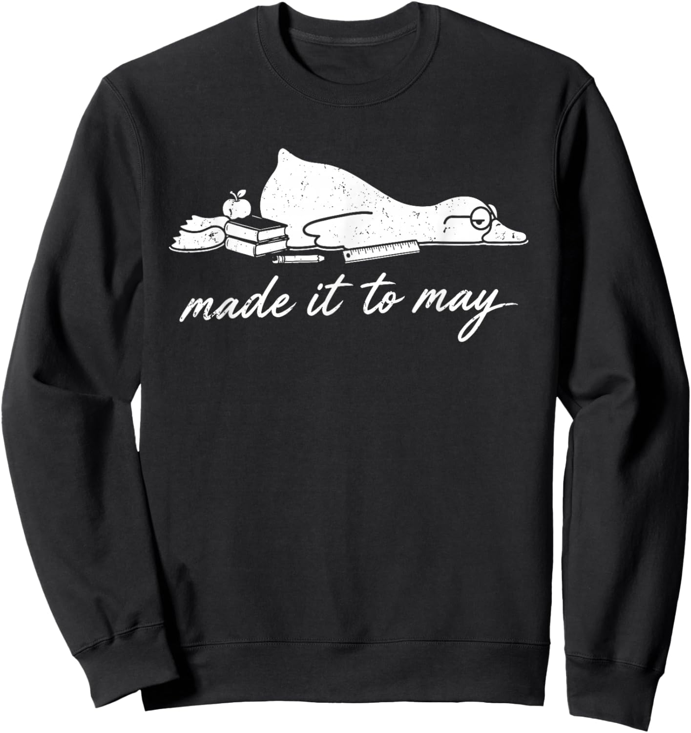 Made It to May Funny Teacher Duck Classroom Art Sweatshirt - Sweatshirt | Black