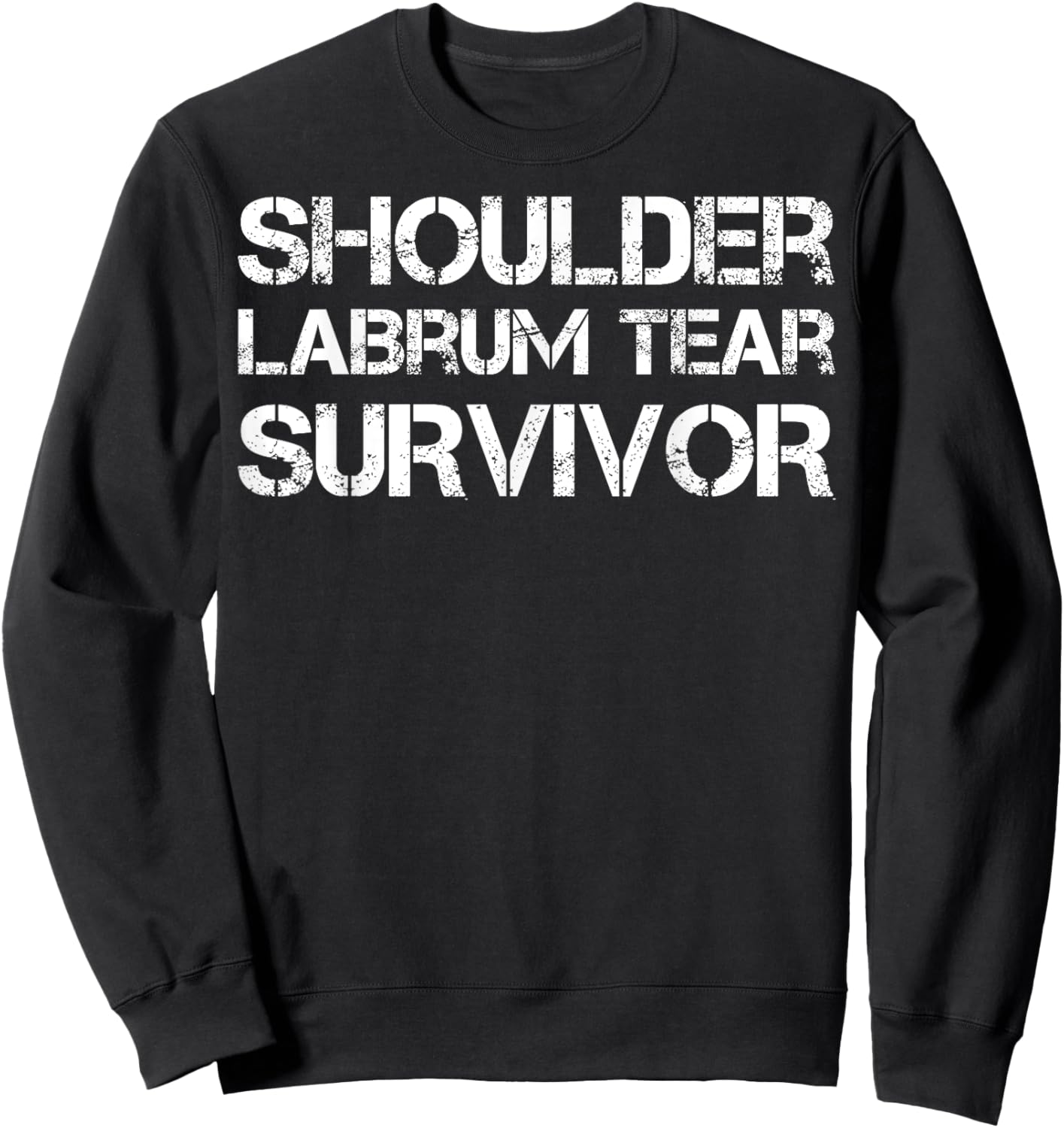 Shoulder Labrum Tear Survivor Sweatshirt - Sweatshirt | Black