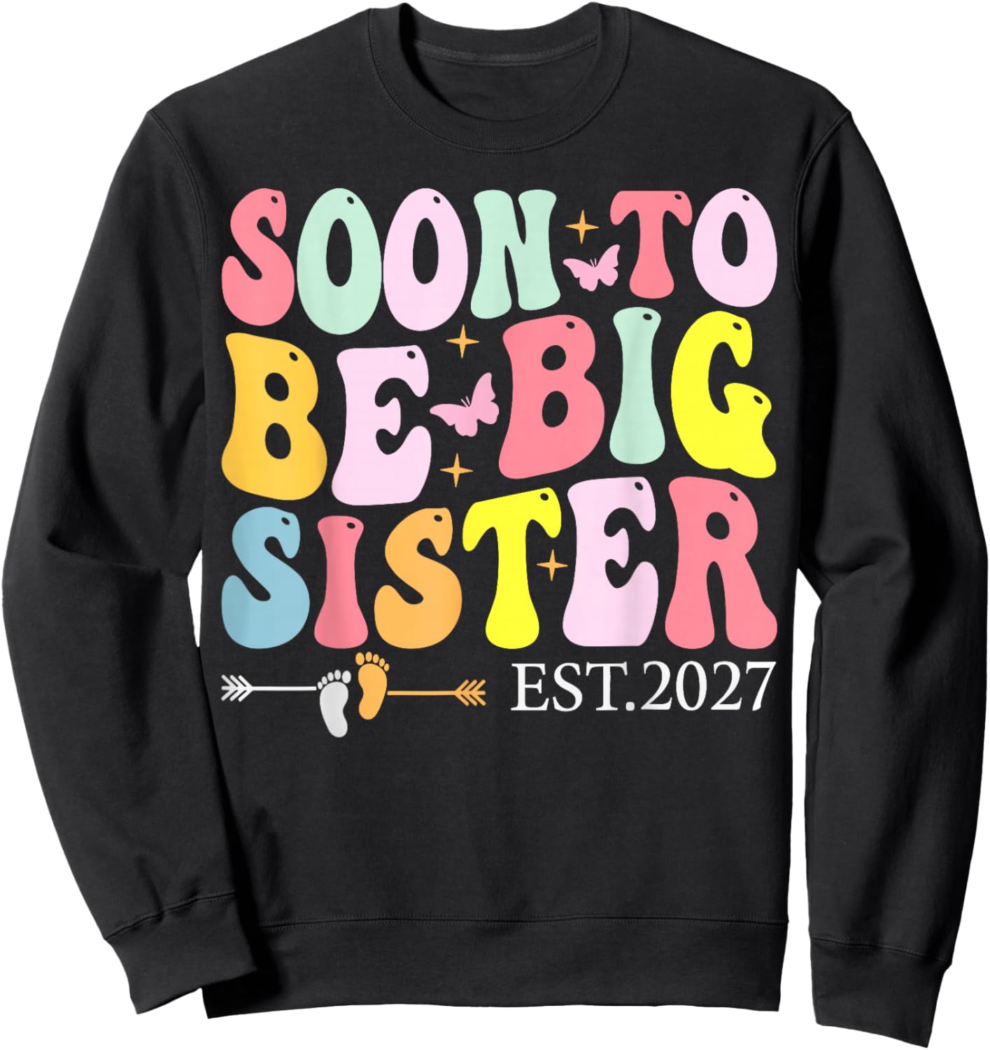 Promoted to Big Sister Est 2027 Soon to Be Big Sister 2027 Sweatshirt - Sweatshirt | Black