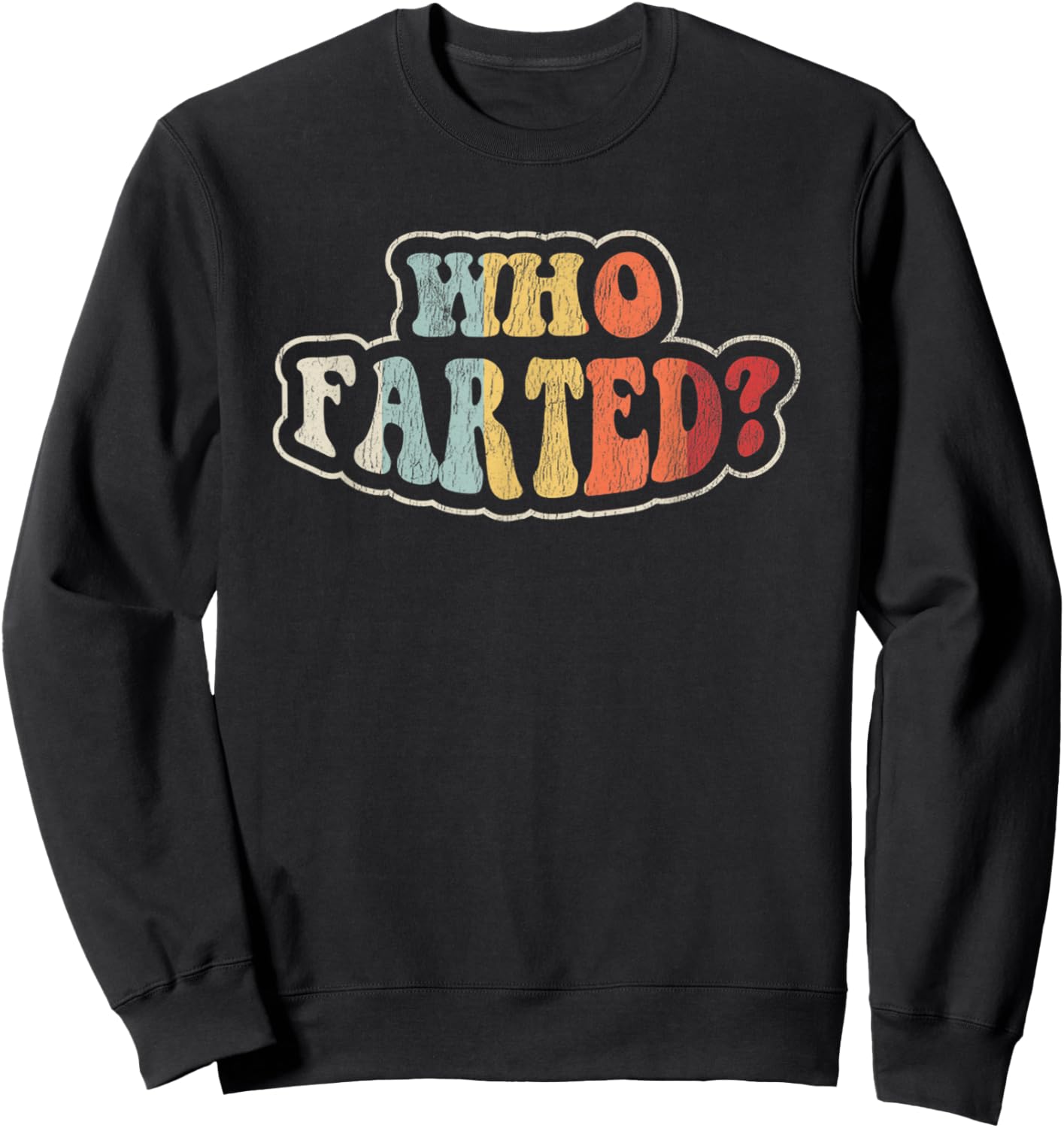 Who Farted Funny Retro Style Humor Quote Sweatshirt - Sweatshirt | Black