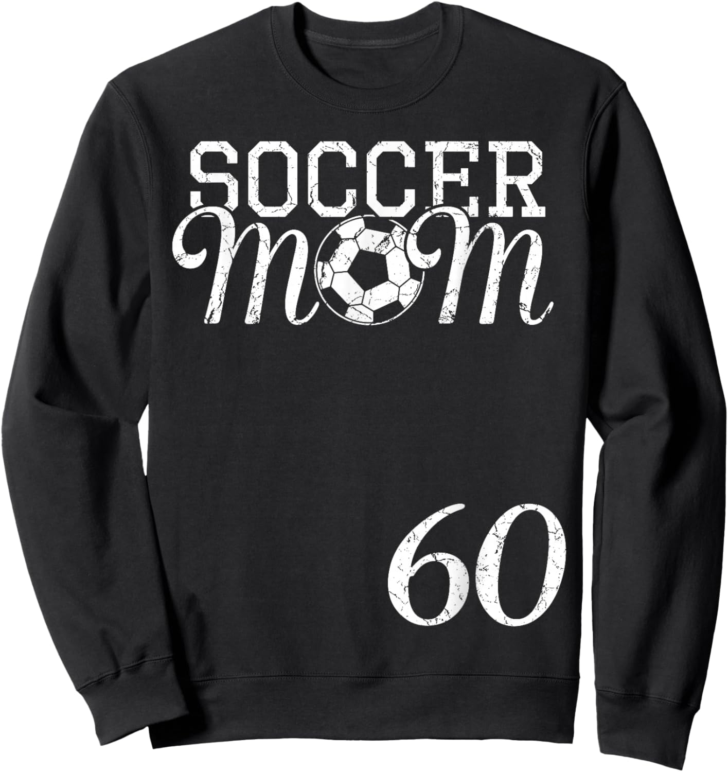 Soccer Mom Jersey Number 60 Favorite Player #60 Team Sweatshirt - Sweatshirt | Black