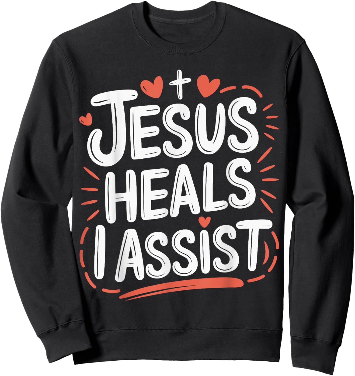 Jesus Heals I Assist Nursing Student Midwife ER Nurse Sweatshirt - Sweatshirt | Black