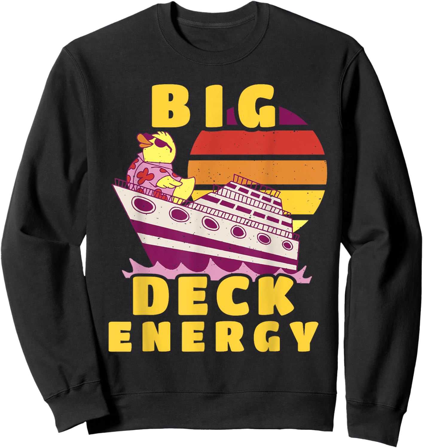 Big Deck Energy Funny Cruise Ship Duck Travel Vacation Men Sweatshirt - Sweatshirt | Black