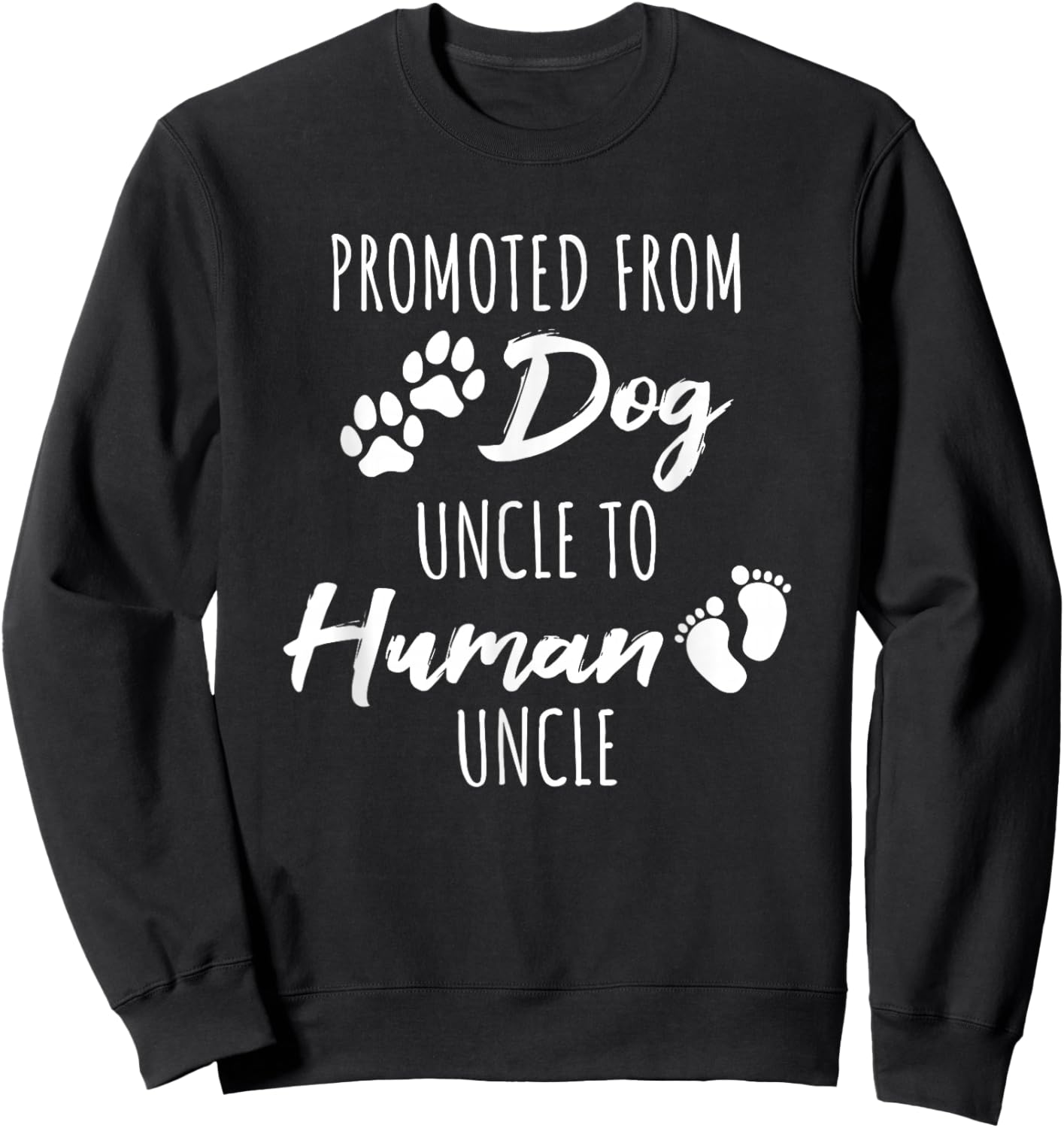 Promoted From Dog Uncle To Human Uncle Sweatshirt - Sweatshirt | Black