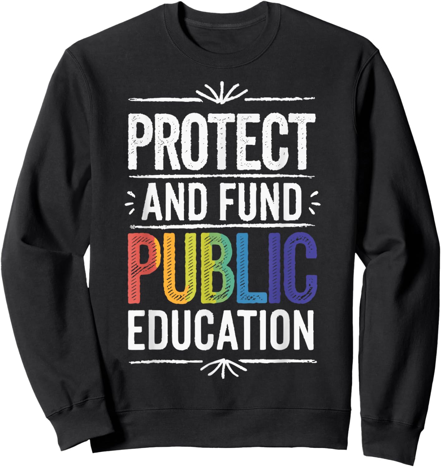Protect And Fund Public Education Sweatshirt - Sweatshirt | Black