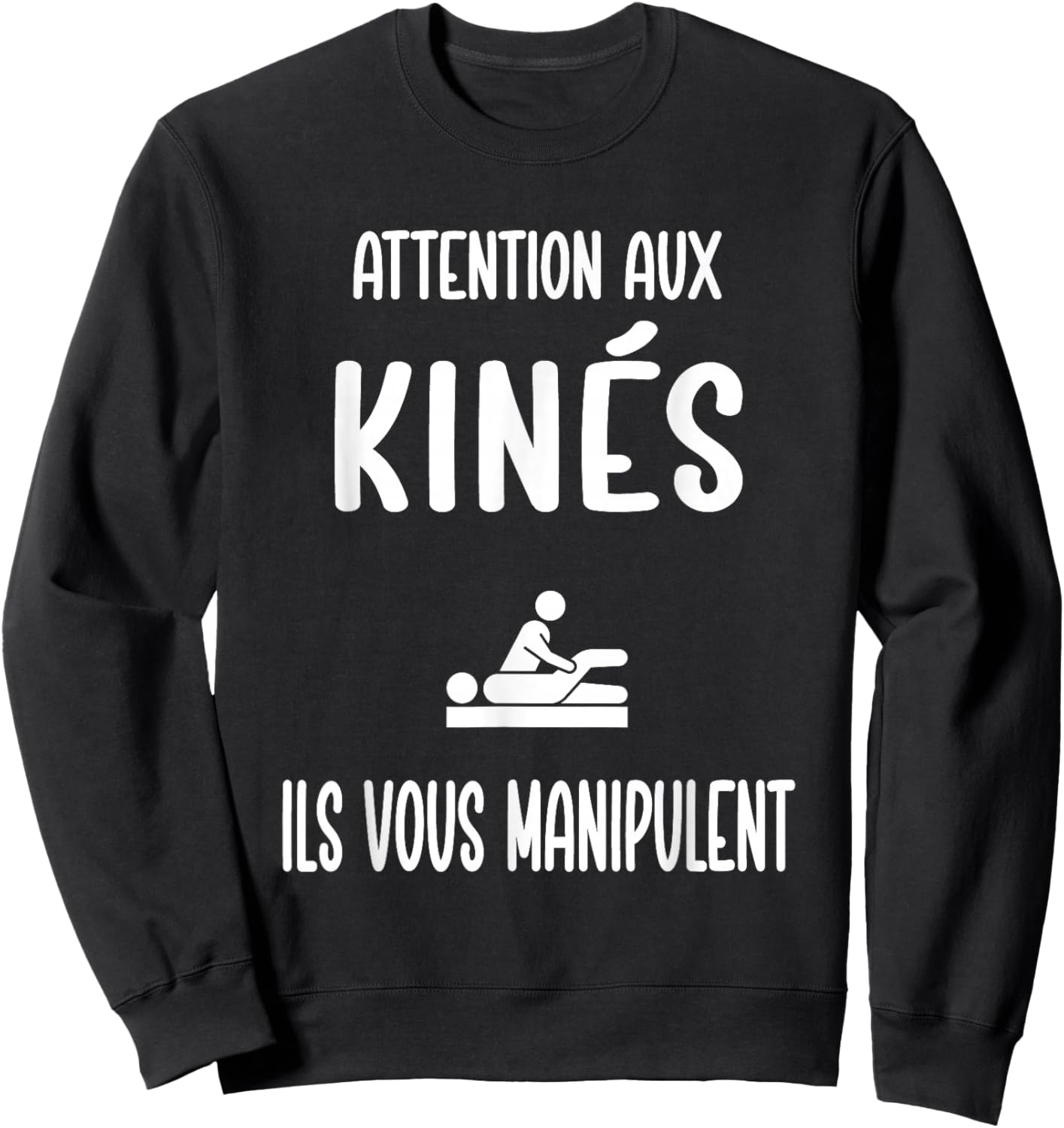 Physiotherapist Attention Physiotherapists They Manipulate You Sweatshirt - Sweatshirt | Black