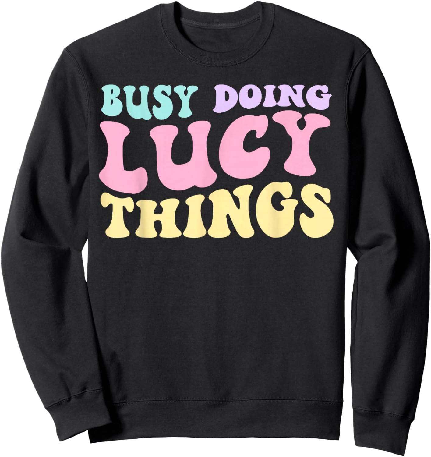 Kids Personalized Busy Doing Lucy Things Cute Girls Sweatshirt - Sweatshirt | Black