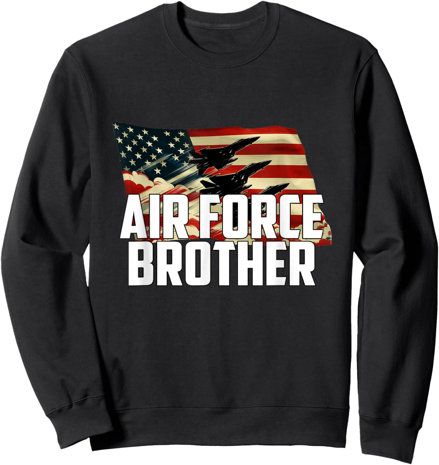 Proud Air Force Brother Patriotic Pride Military Family Sweatshirt - Sweatshirt | Black