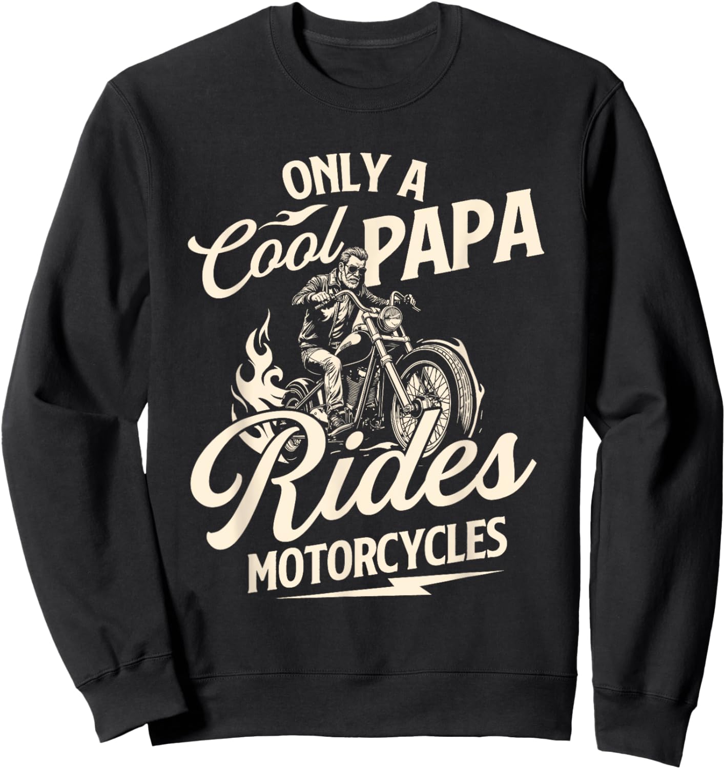 Only A Cool Papa Rides Motorcycles - Biker Motorcycling Sweatshirt - Sweatshirt | Black