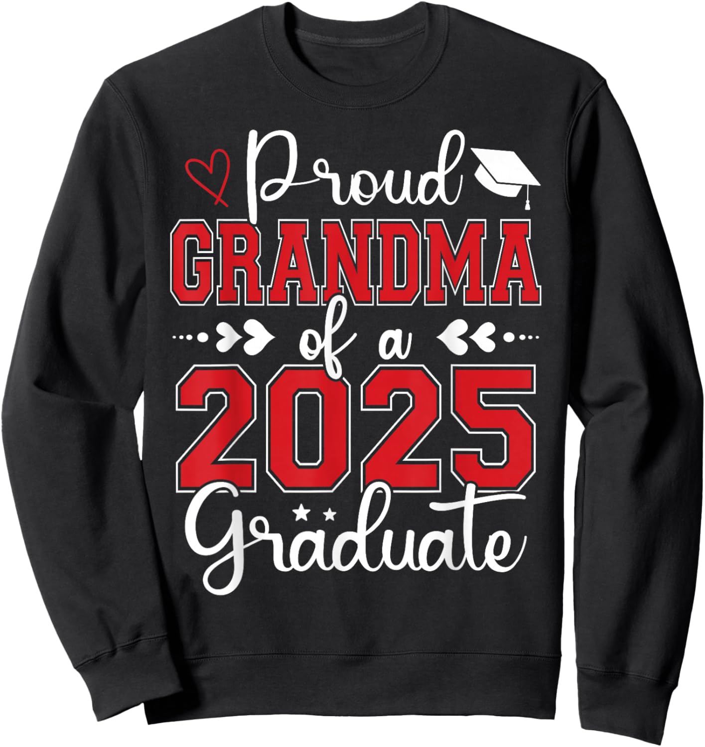 Proud Grandma of a 2025 Graduate Grandma Graduation 2025 Sweatshirt - Sweatshirt | Black