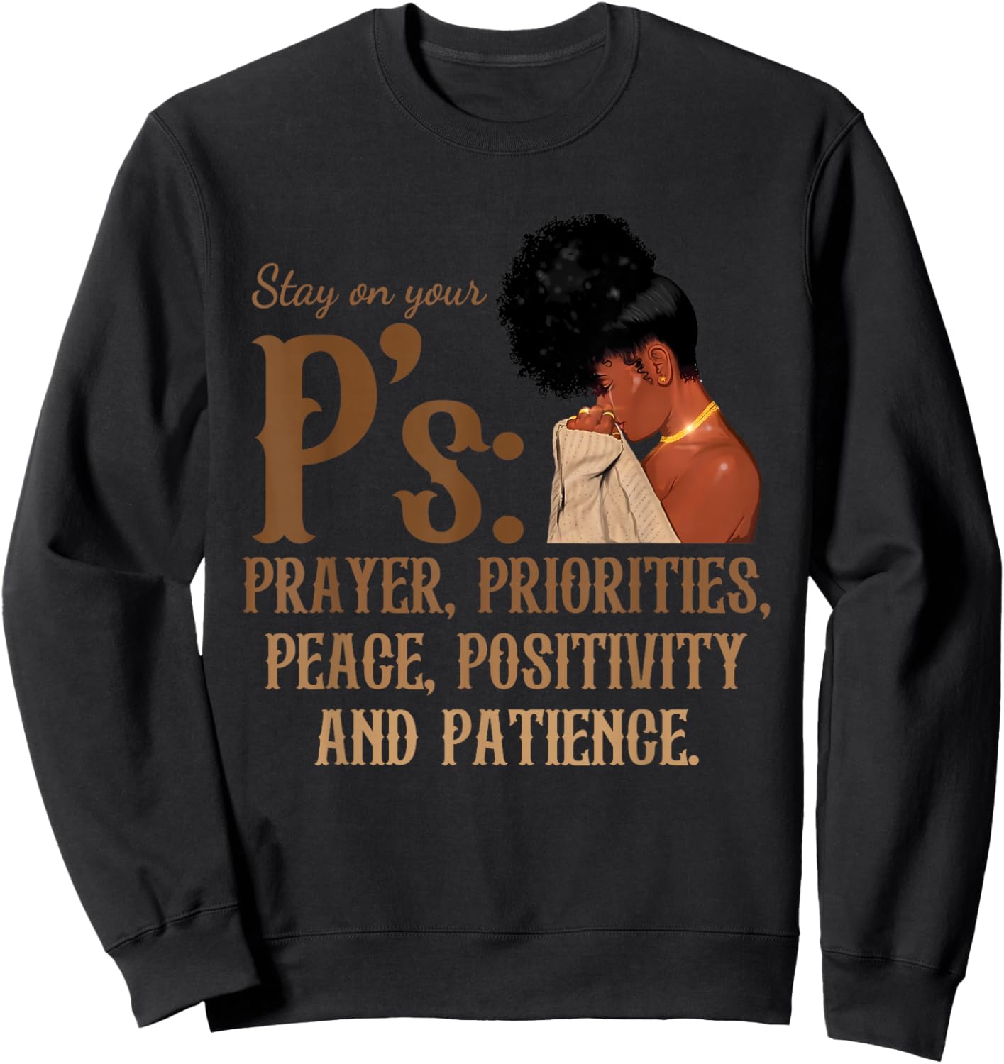 Stay On Your P's Prayer Priorities Peace Positivity Patience Sweatshirt - Sweatshirt | Black