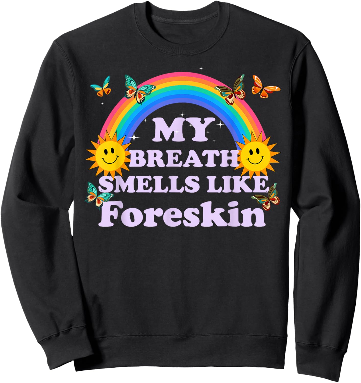My Breath Smells Like Foreskin, Funny Adult Humor Sweatshirt - Sweatshirt | Black