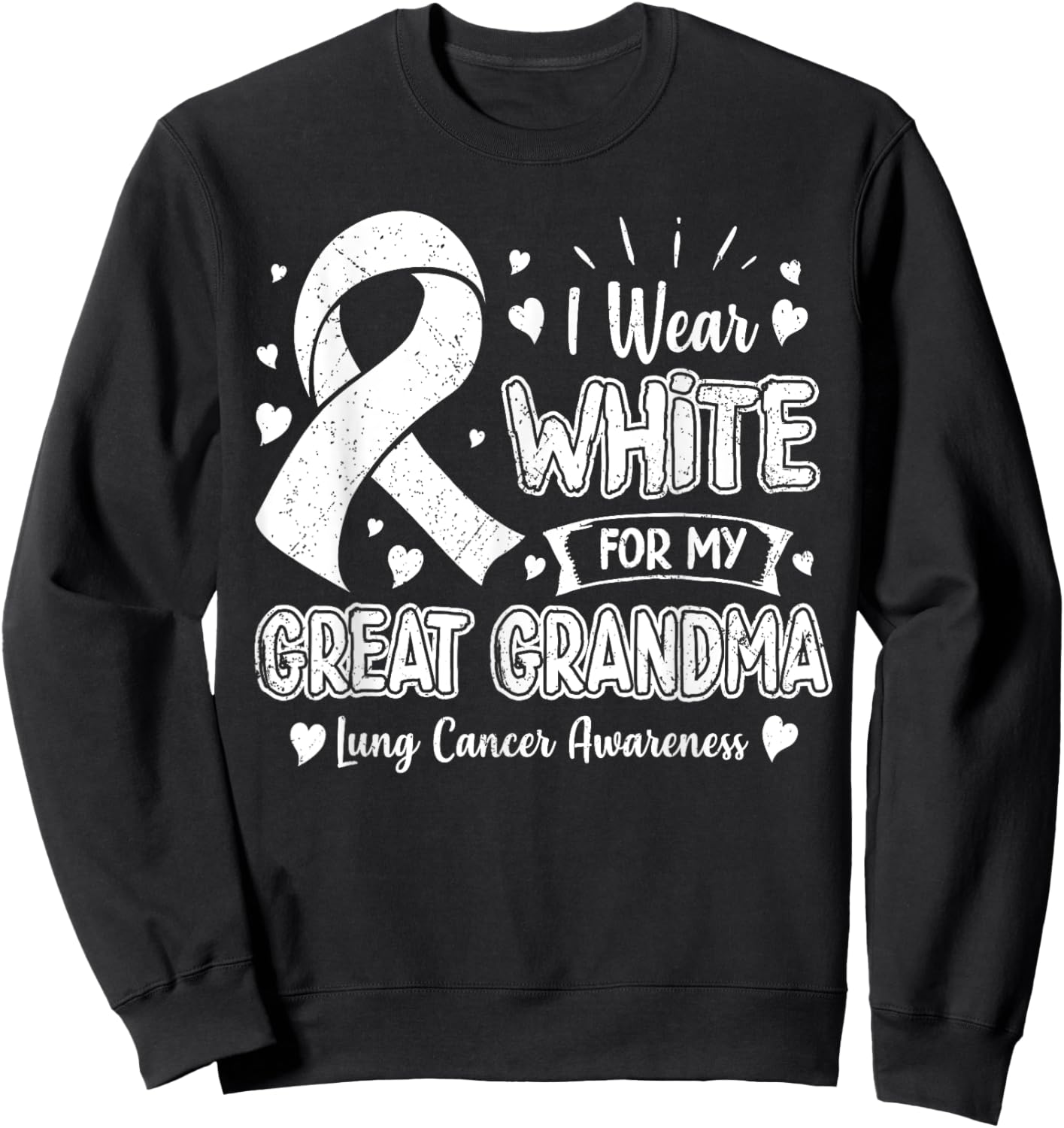 I Wear White For My Great Grandma Lung Cancer Awareness Sweatshirt - Sweatshirt | Black