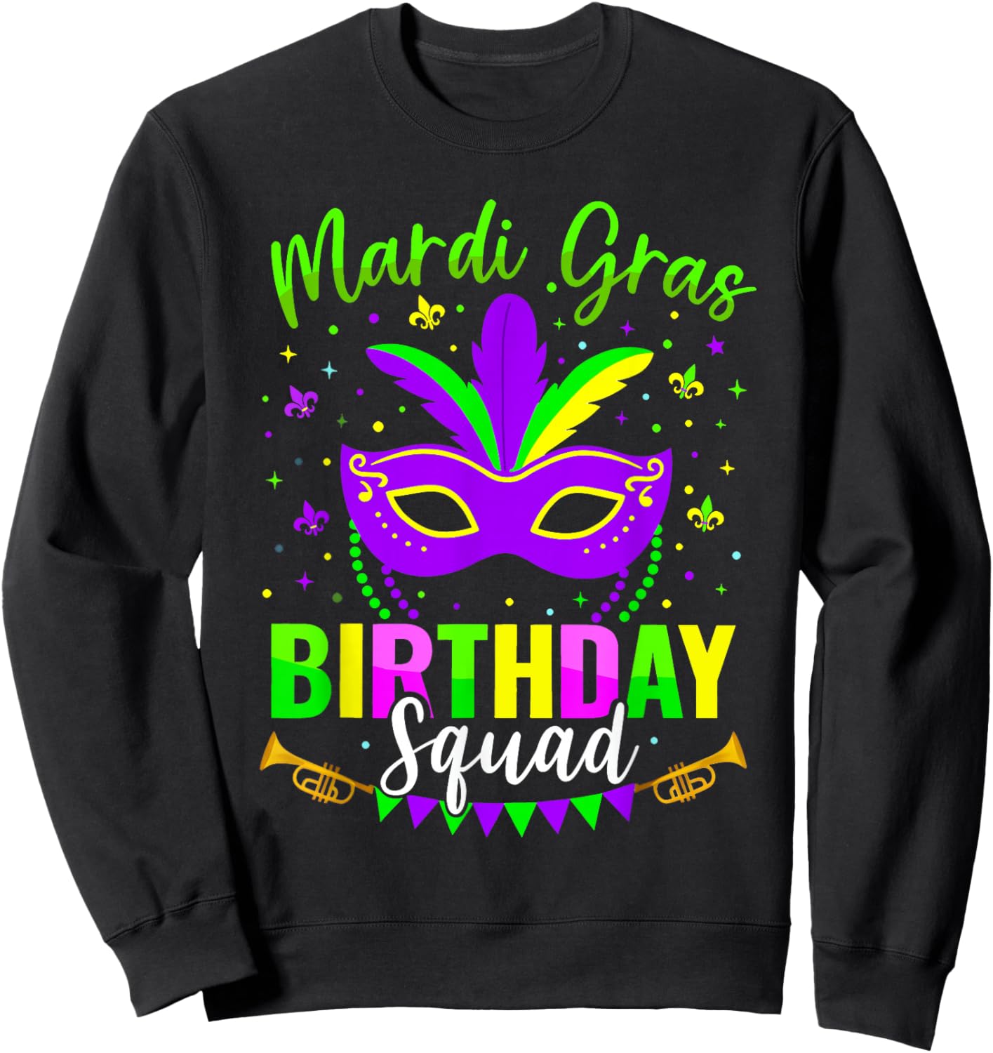 Happy Mardi Gras Birthday Mardi Gras Squad Sweatshirt - Sweatshirt | Black