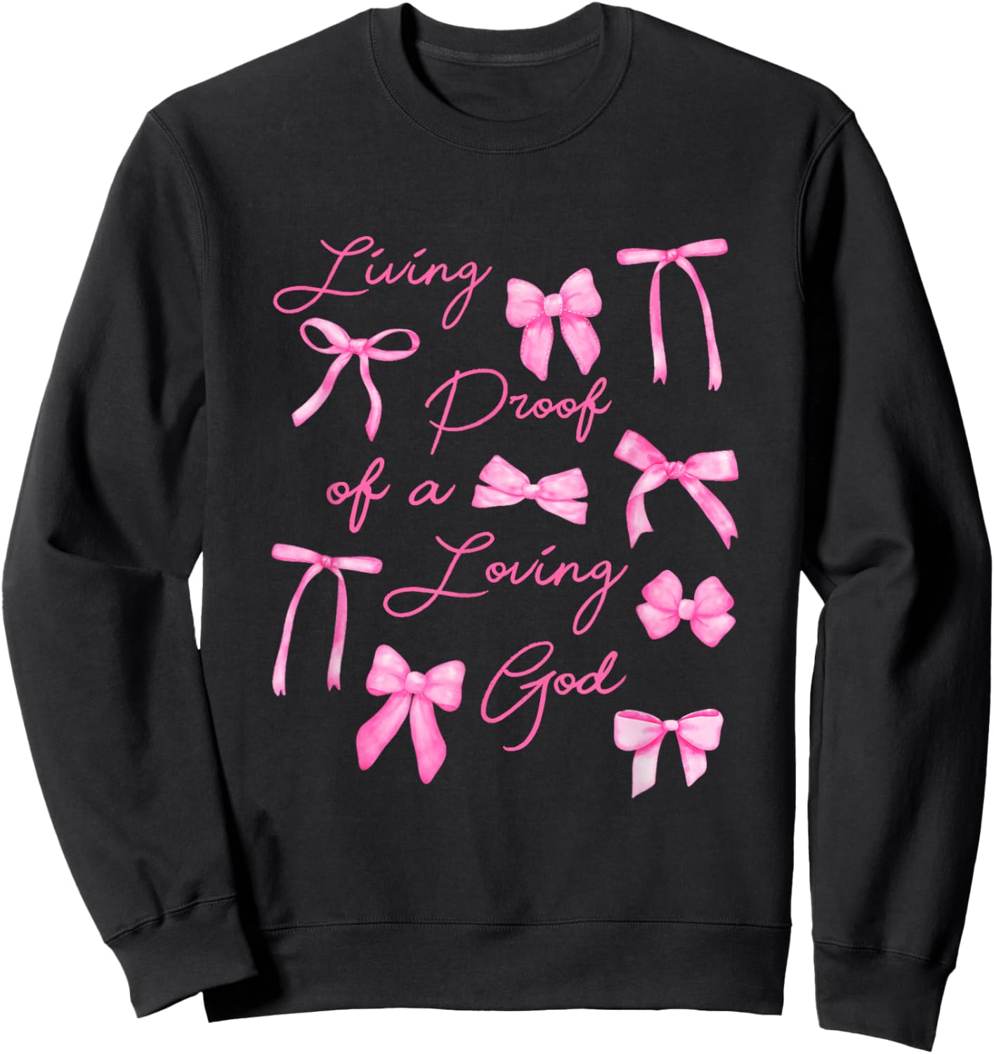 Living Proof Of A Loving God Coquette Bow Christian Bible Sweatshirt - Sweatshirt | Black