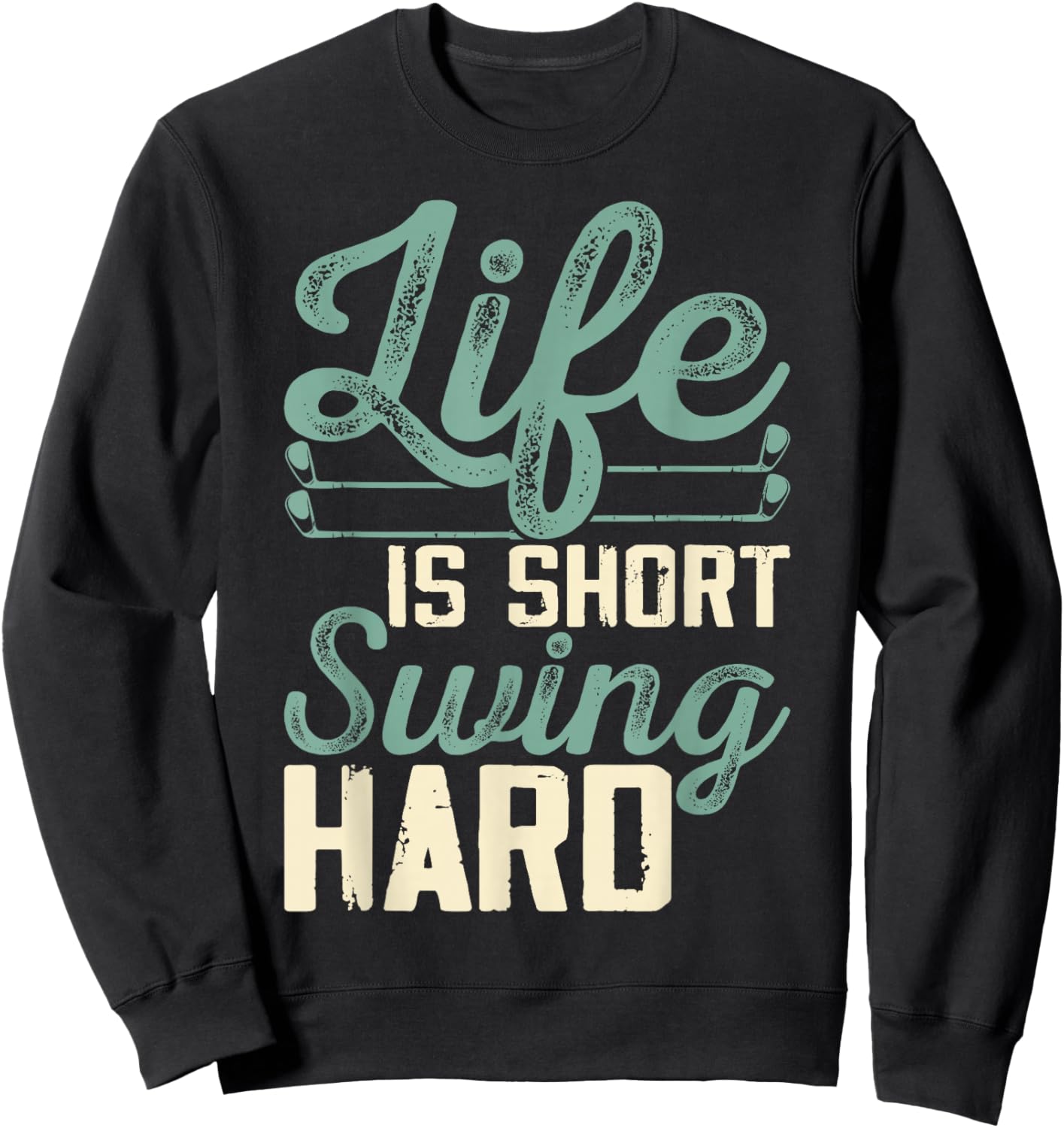 Life Is Short Swing Hard Sweatshirt - Sweatshirt | Black