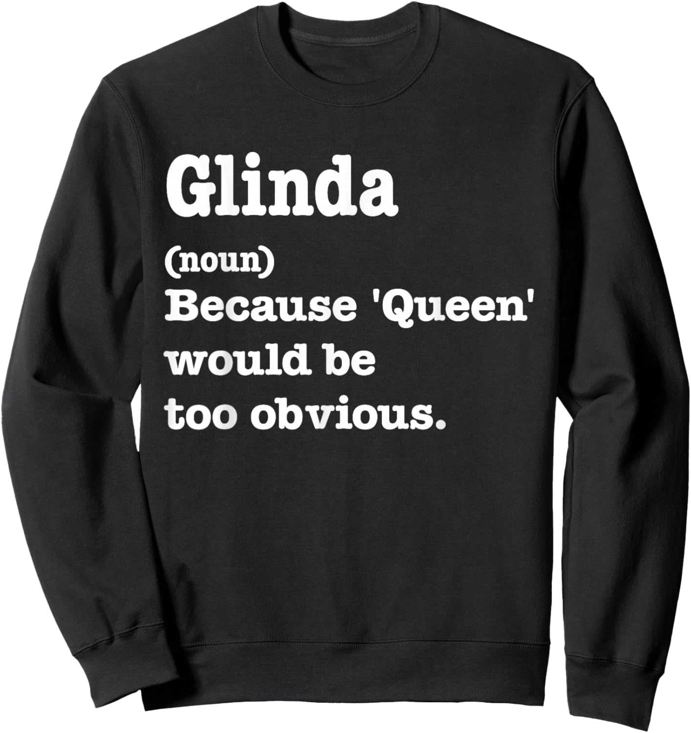 Glinda Sarcasm Queen - Custom Glinda Women's Sweatshirt - Sweatshirt | Black