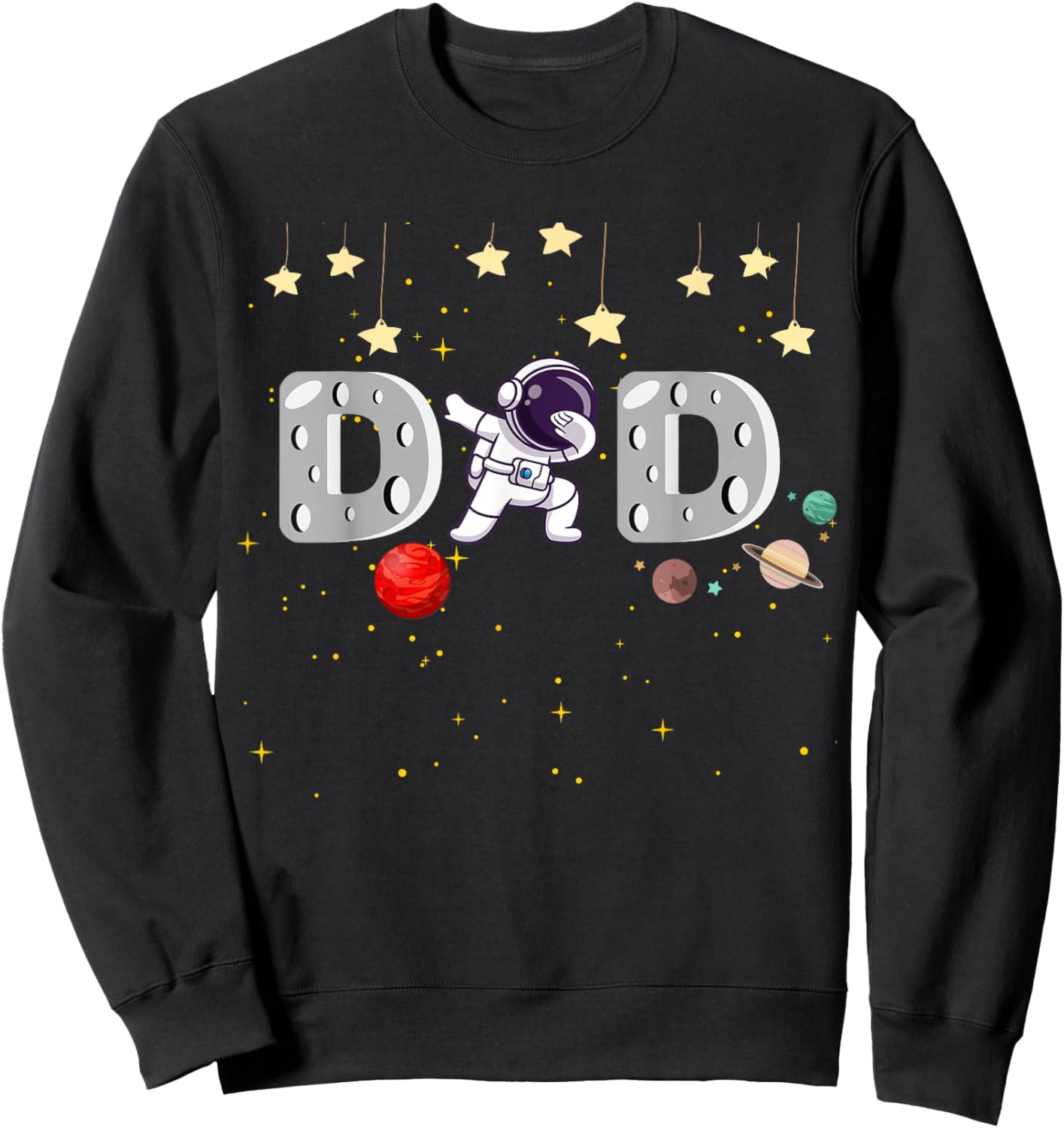Father's Day Dad Astronaut Space Birthday Planets Daddy Sweatshirt - Sweatshirt | Black