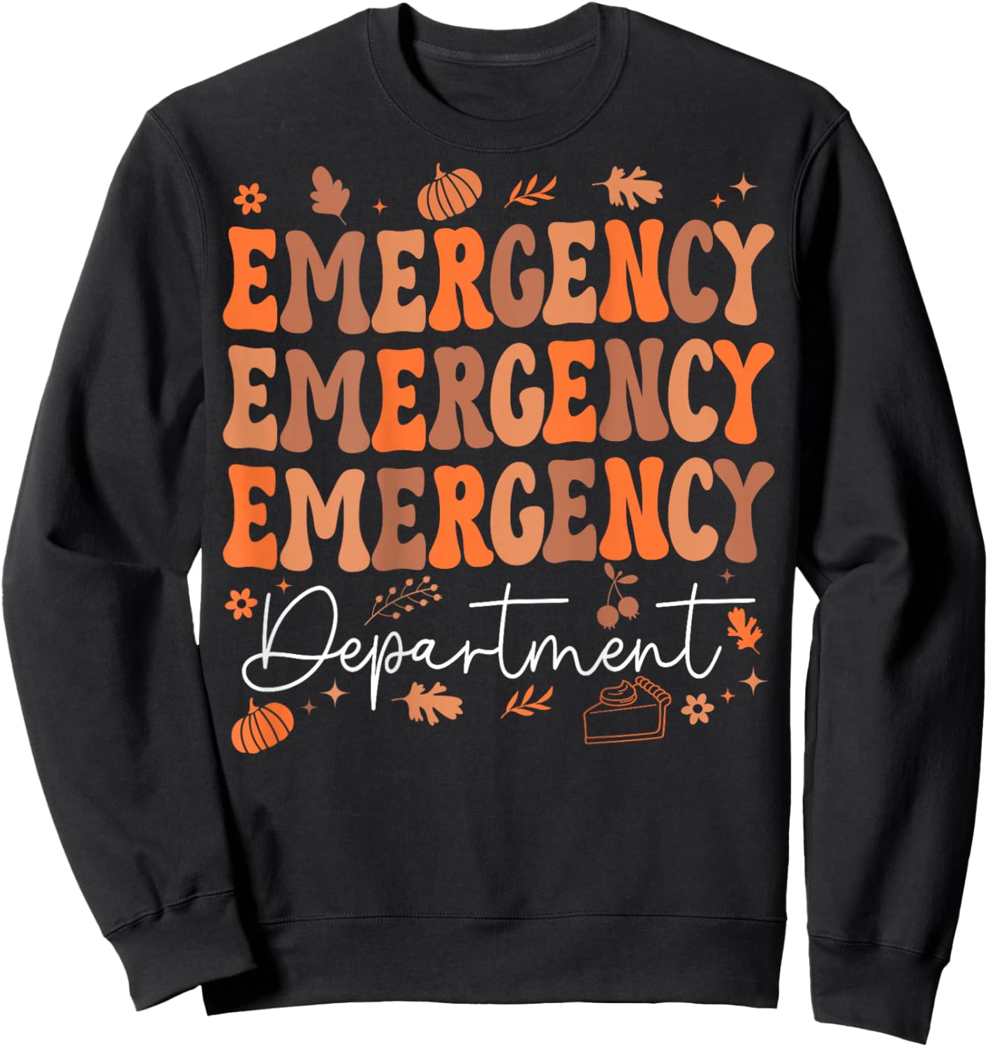 Emergency Department Thanksgiving ED Nurse ER Nurses On Back Sweatshirt - Sweatshirt | Black