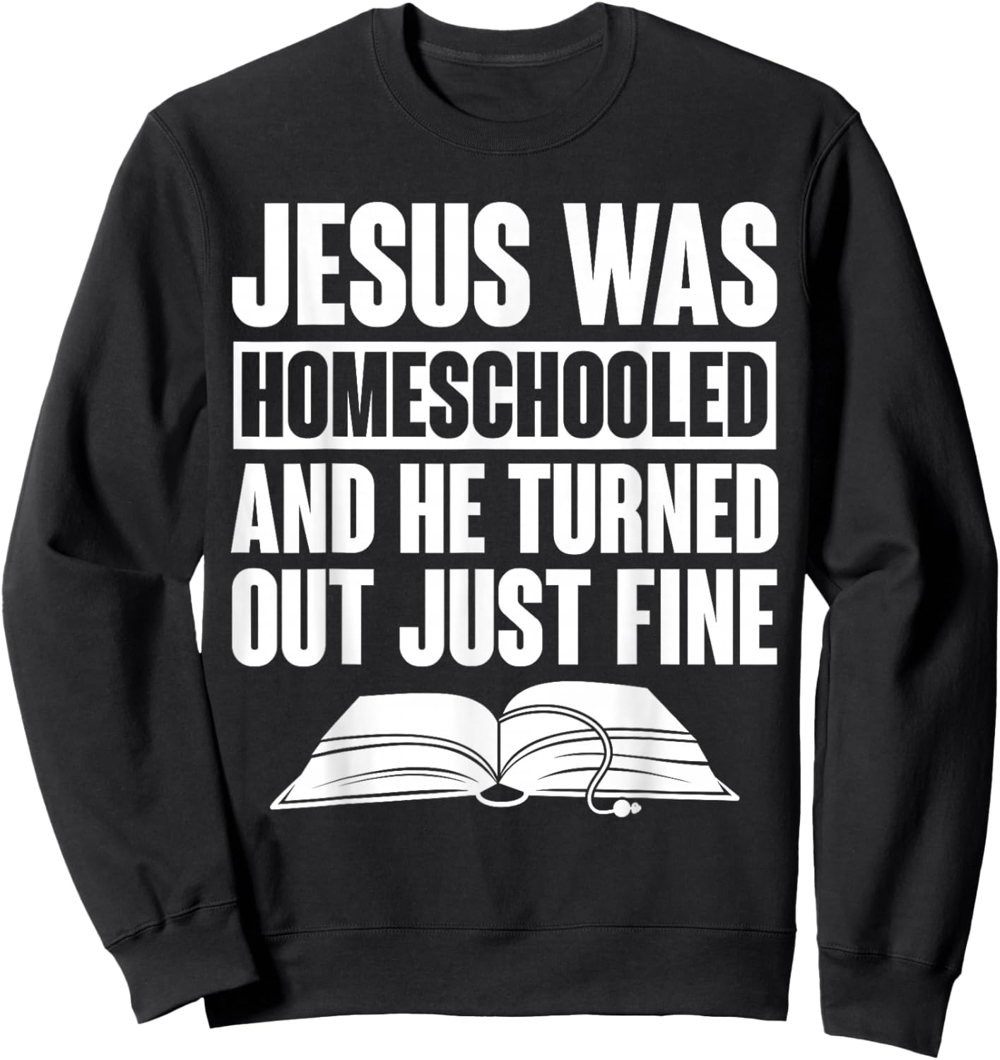 Homeschool Homeschooling Apparel -Kids Homeschool Jesus Was Homeschooled Black Small Short Sleeve Cotton, Polyester Sweatshirt - Sweatshirt | Black