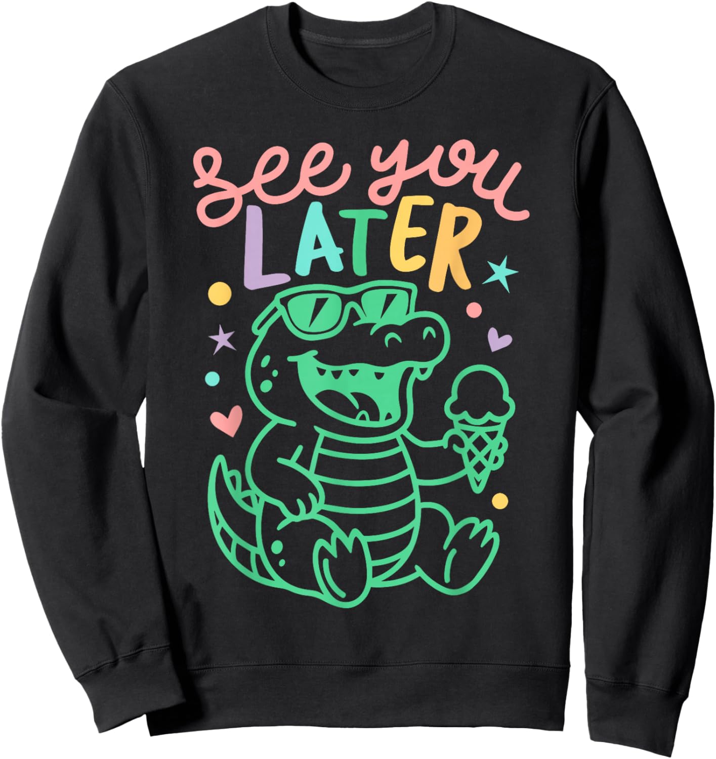 See You Later Teacher Summer Alligator Last Day of School Sweatshirt - Sweatshirt | Black