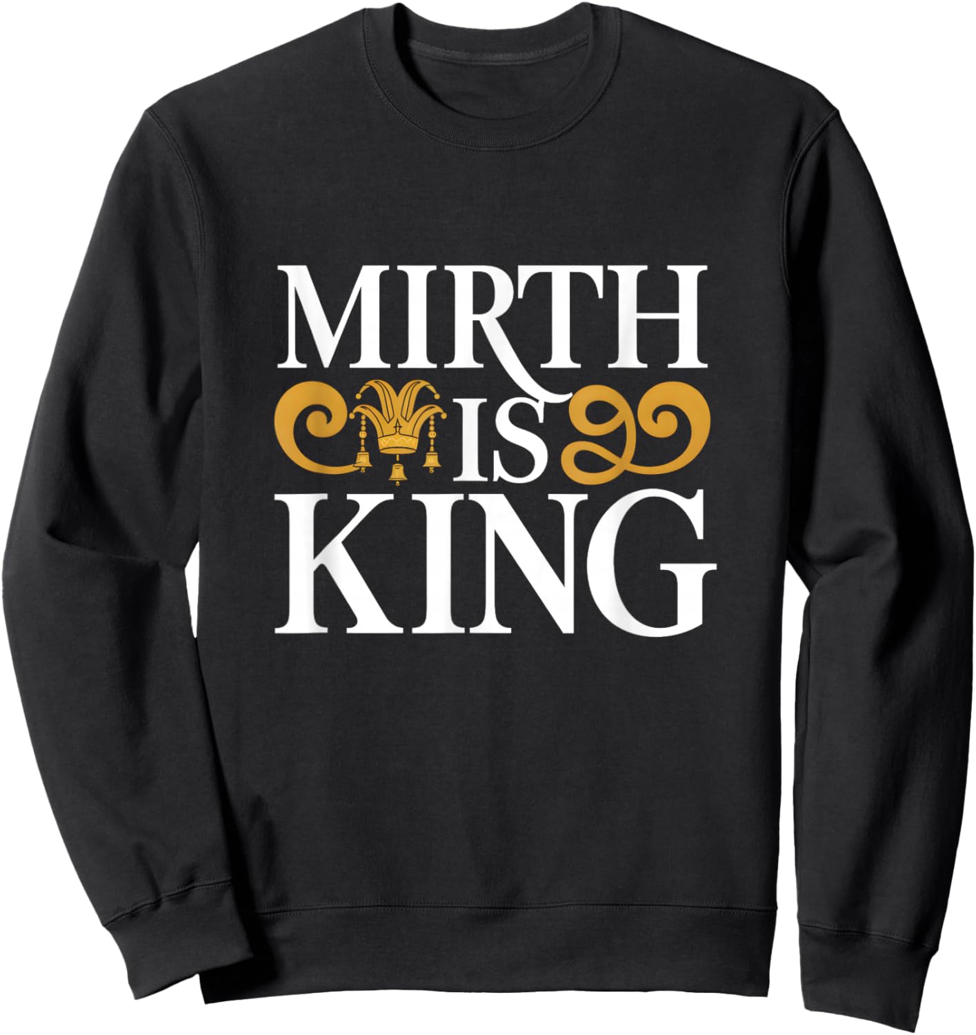 Order Of Jesters Mirth Is King Sweatshirt - Sweatshirt | Black