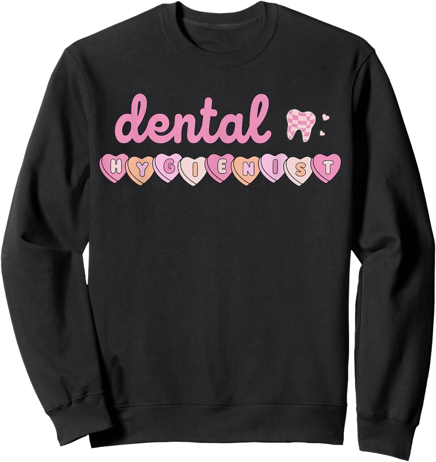 Dental Hygienist Valentines Day Dentist Tooth Squad Hearts Sweatshirt - Sweatshirt | Black