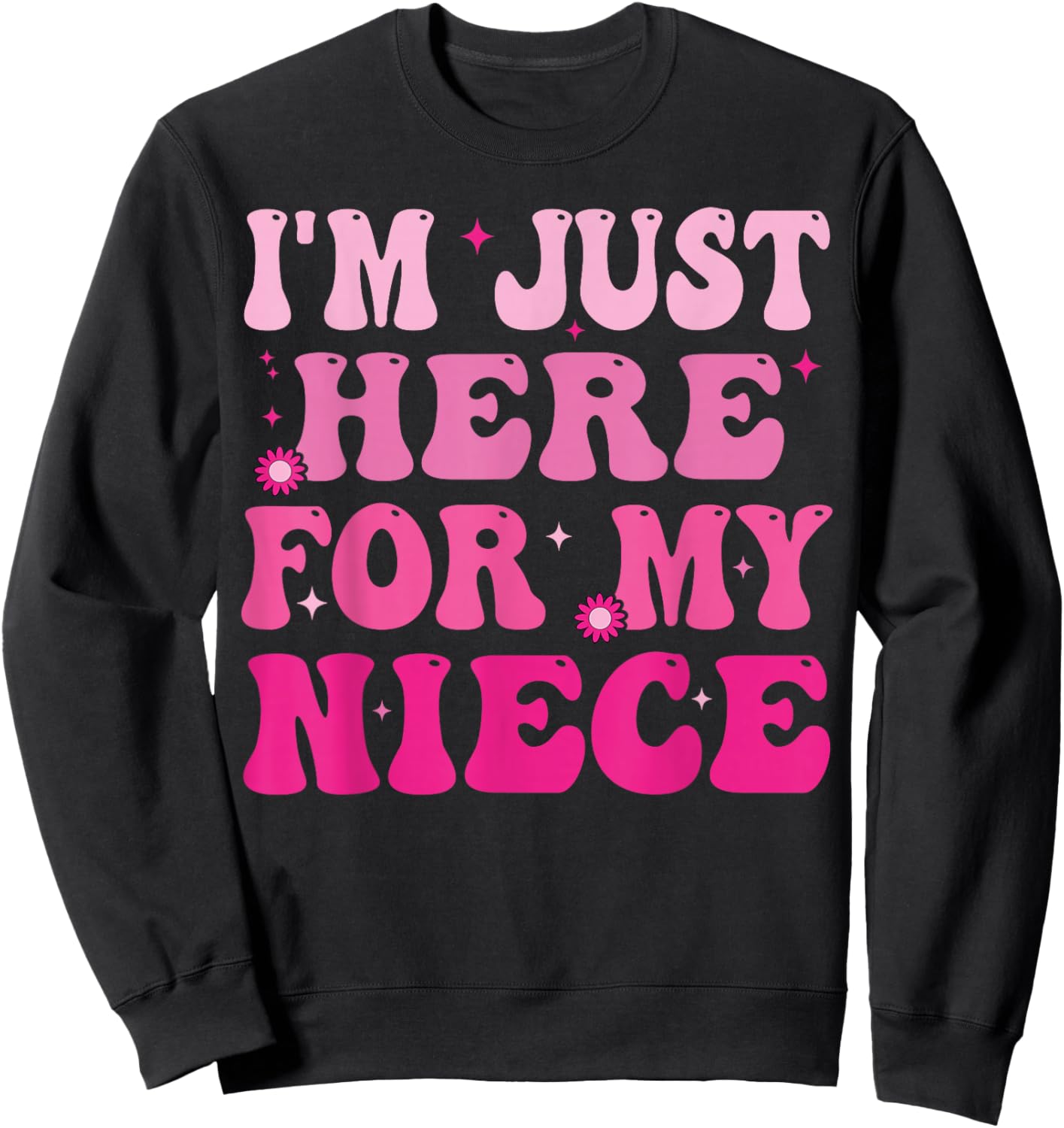Funny Aunt Life Auntie Groovy I'm Just Here For My Niece Sweatshirt - Sweatshirt | Black