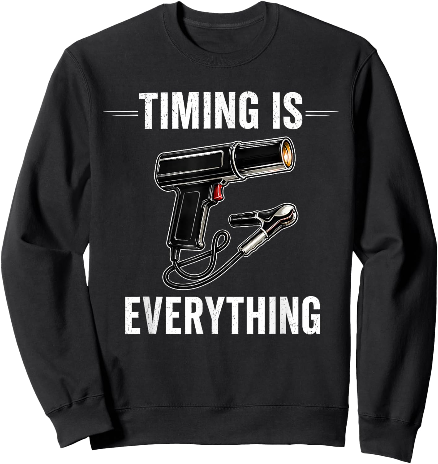 Timing is Everything Funny Mechanic Garage Humor Sweatshirt - Sweatshirt | Black