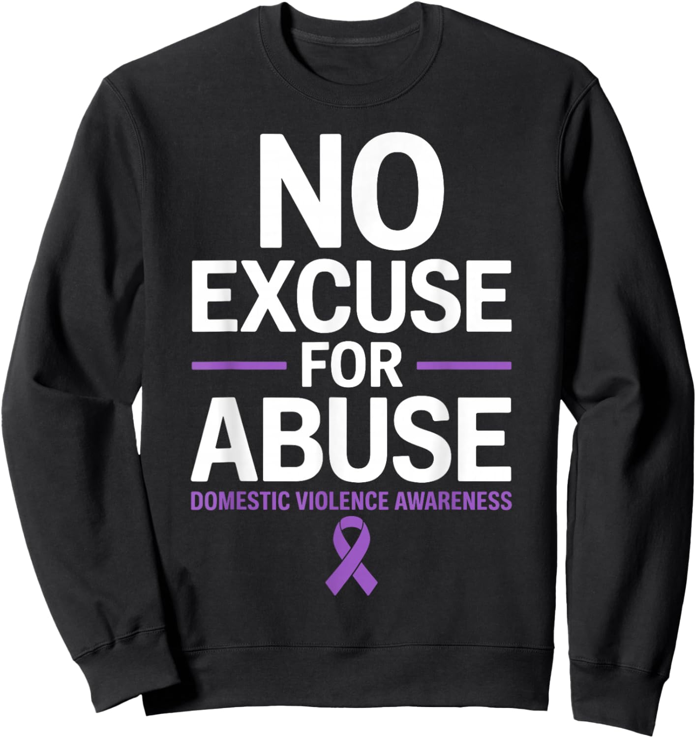 No Excuse for Abuse Domestic Violence Awareness DV Ribbon Sweatshirt - Sweatshirt | Black