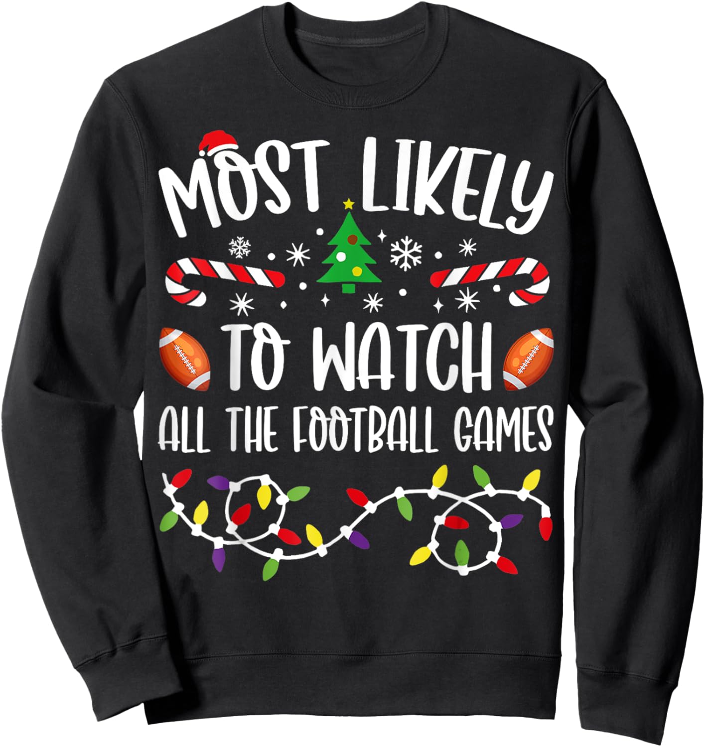 Most Likely To Watch All The Football Games Family Christmas Sweatshirt - Sweatshirt | Black
