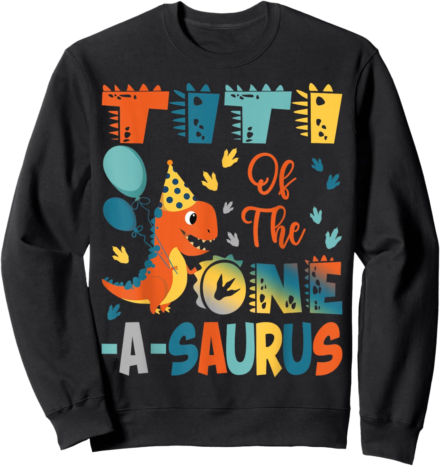 Titi Of The One-A-Saurus 2Nd Birthday Dinosaur Party Sweatshirt - Sweatshirt | Black