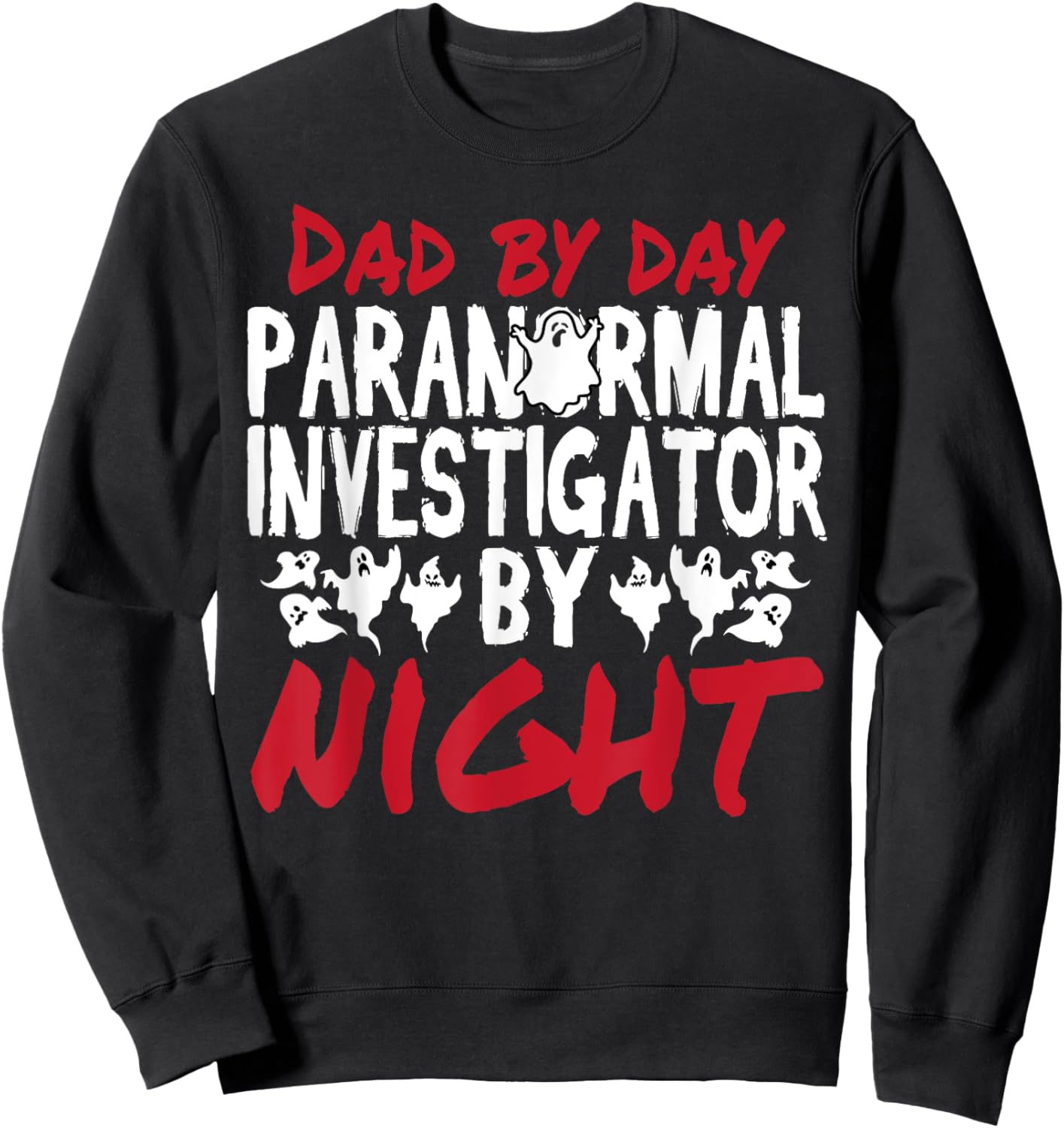 Ghost Hunter Dad Paranormal Investigator Sweatshirt - Sweatshirt | Black