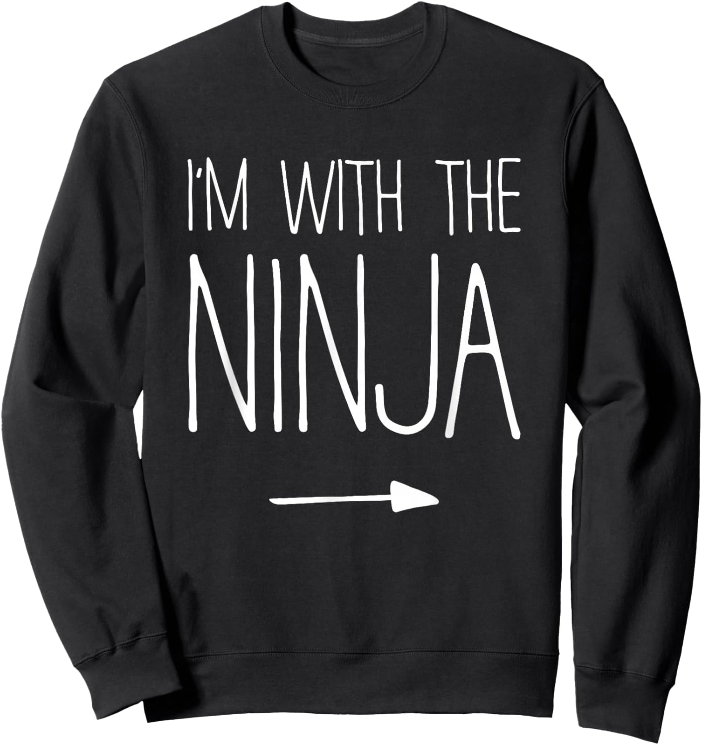 I'm With The Ninja Shirt Adult Kids Men Women Costume Sweatshirt - Sweatshirt | Black