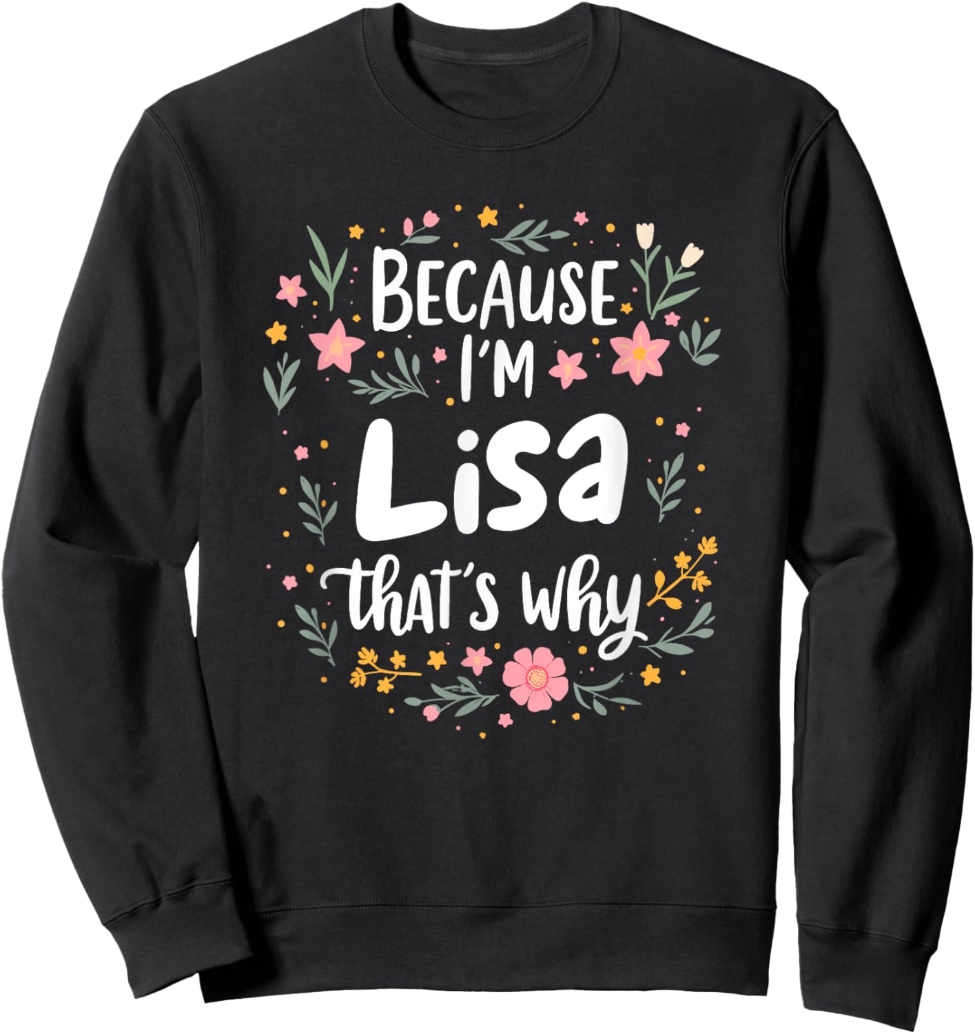 Women Because I'm Lisa That's Why Woman Sweatshirt - Sweatshirt | Black